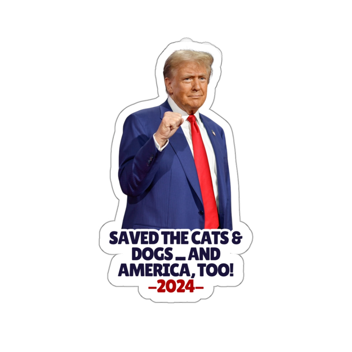 Trump Saved the Cats & Dogs Kiss-Cut Stickers