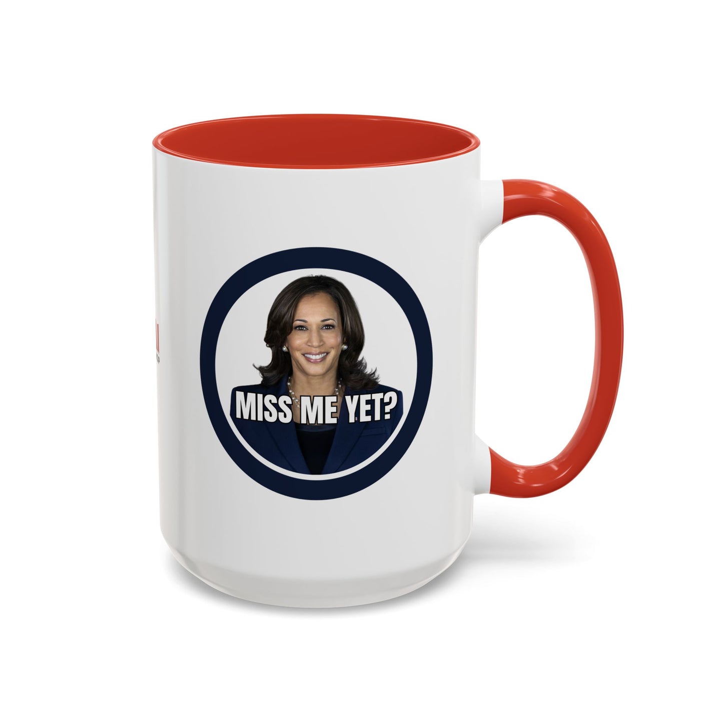 Political Accent Coffee Mug - "Miss Me Yet?" - Fun Gift for Coffee Lovers