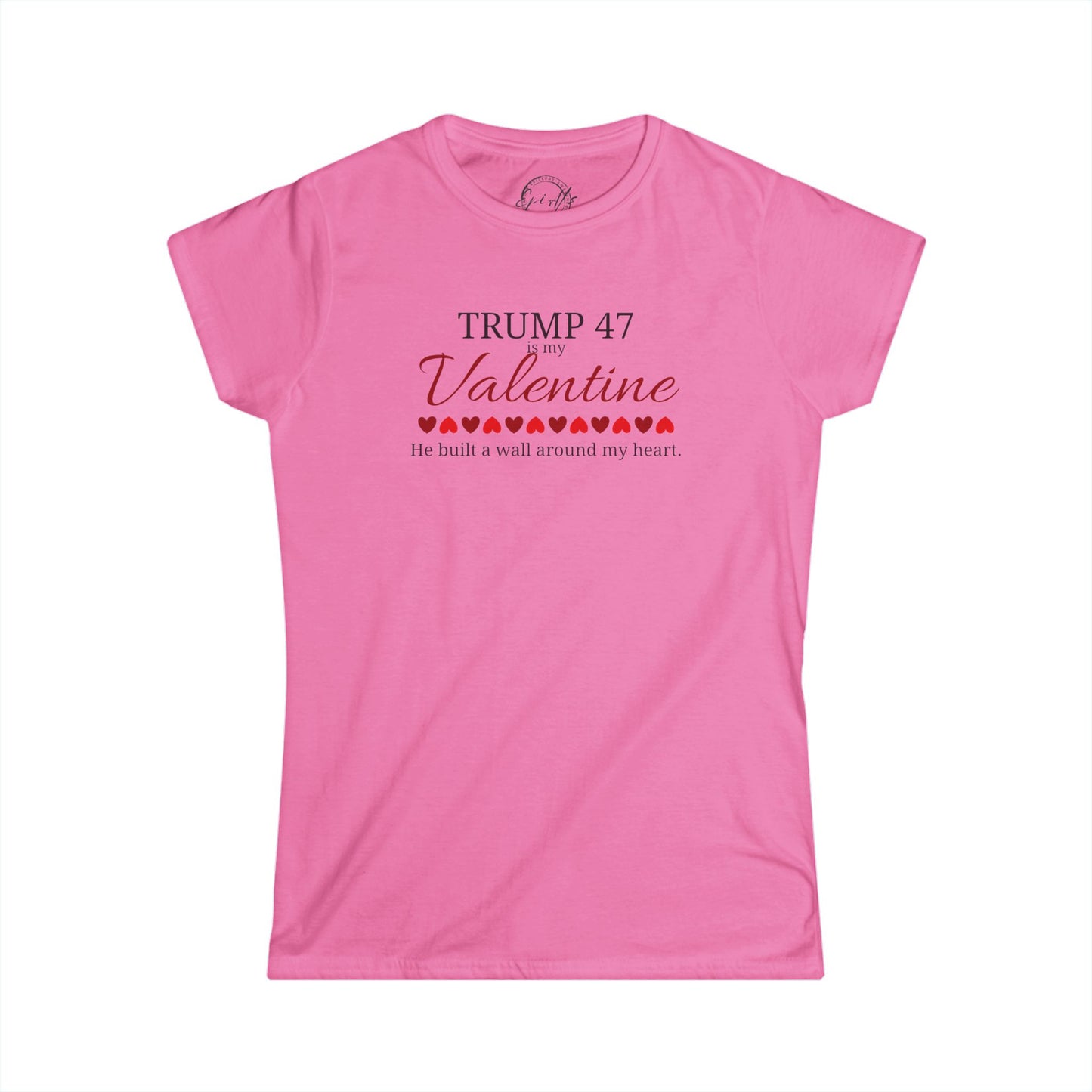 Trump 47 is my Valentine Women's Softstyle Tee