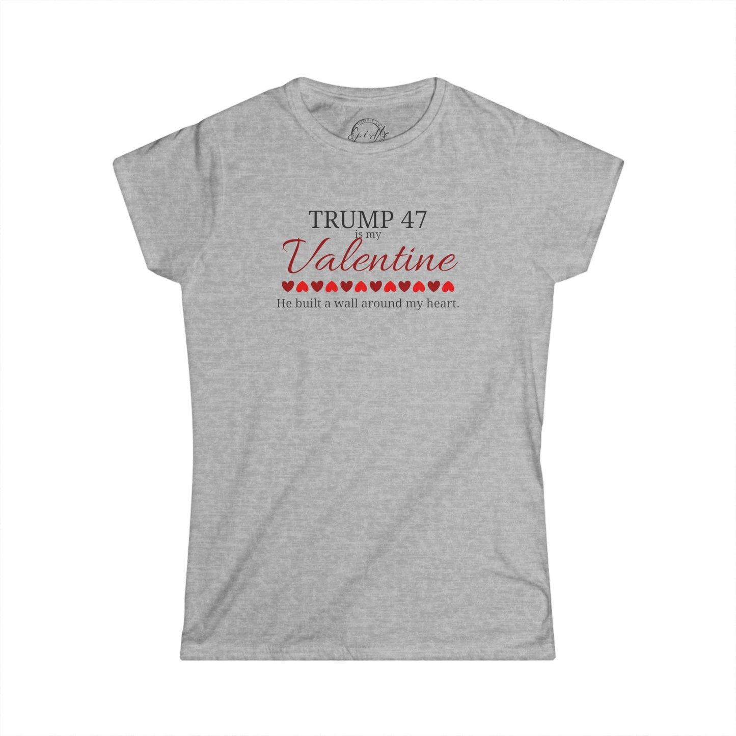 Trump 47 is my Valentine Women's Softstyle Tee