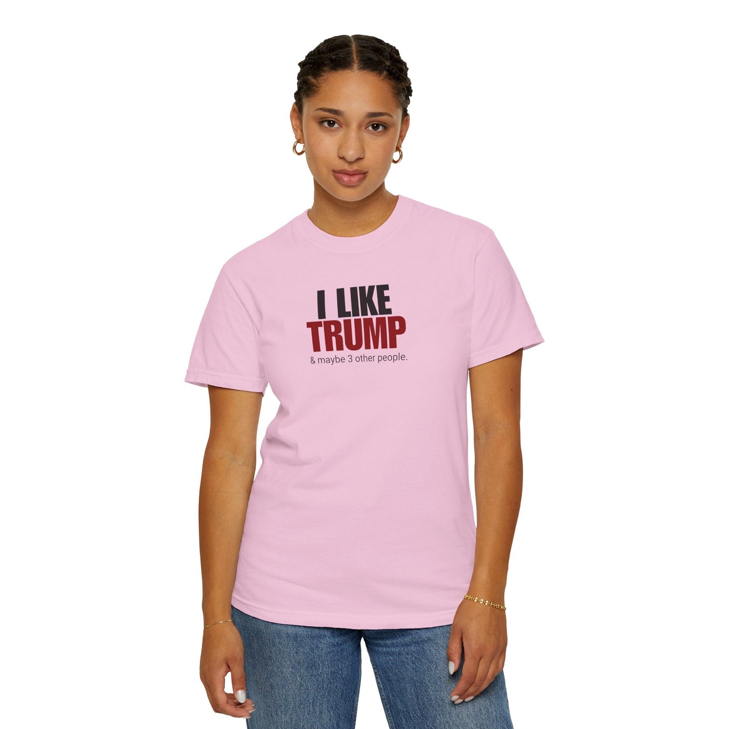 Garment-Dyed Unisex T-Shirt - "I Like Trump & Maybe 3 Other People" - Casual Statement Tee for Political Fans Printify