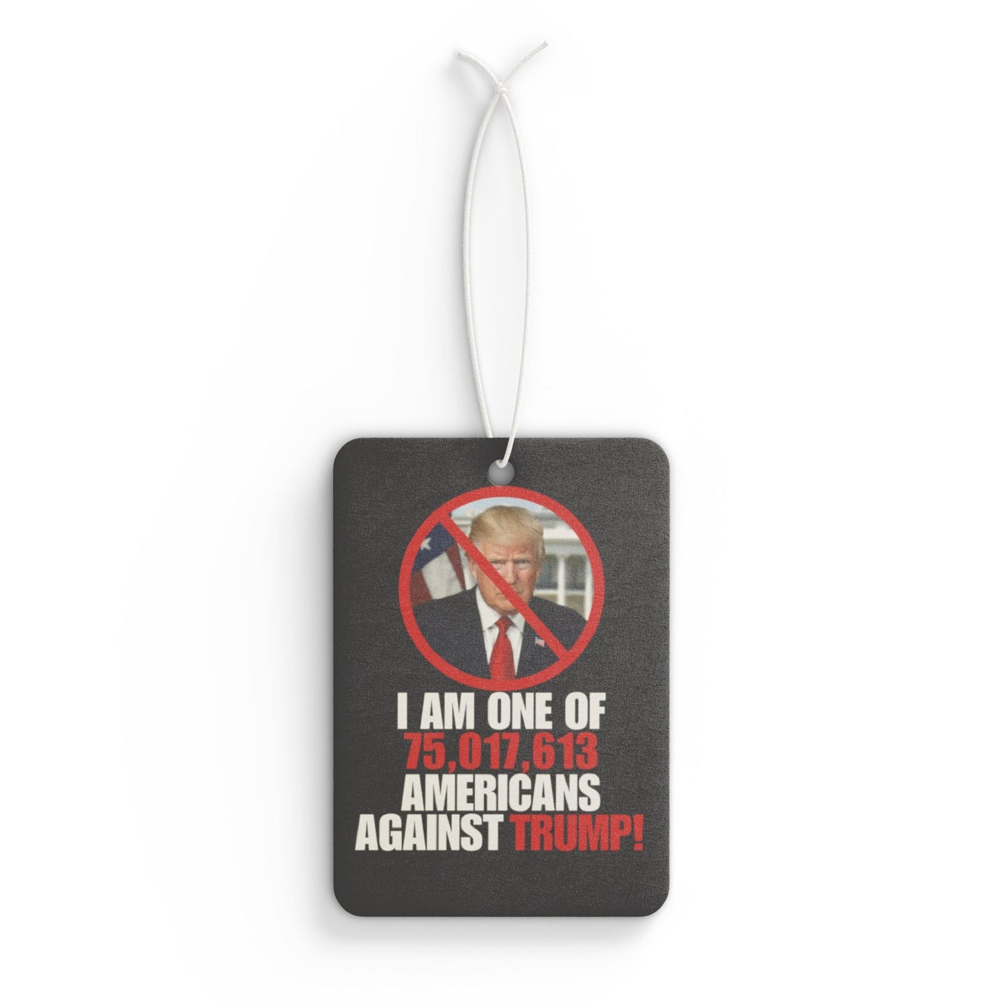 Anti-Trump Car Air Freshener - Show Your Stance with Humor Printify
