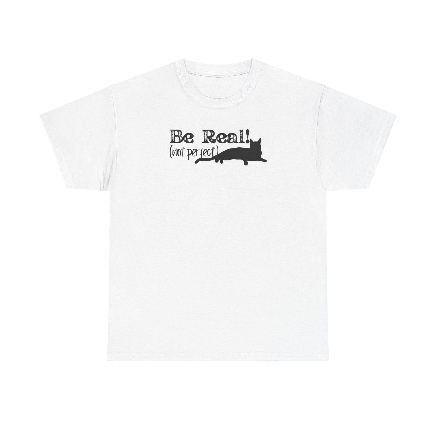 Be Real Unisex Heavy Cotton Tee