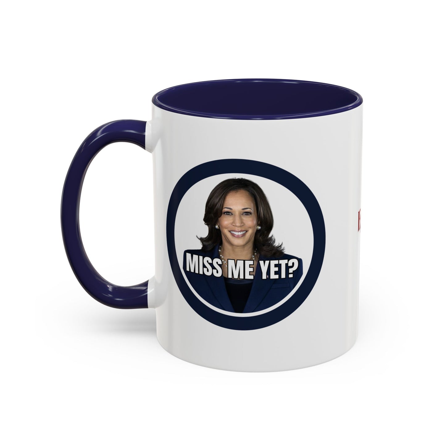 Political Accent Coffee Mug - "Miss Me Yet?" - Fun Gift for Coffee Lovers