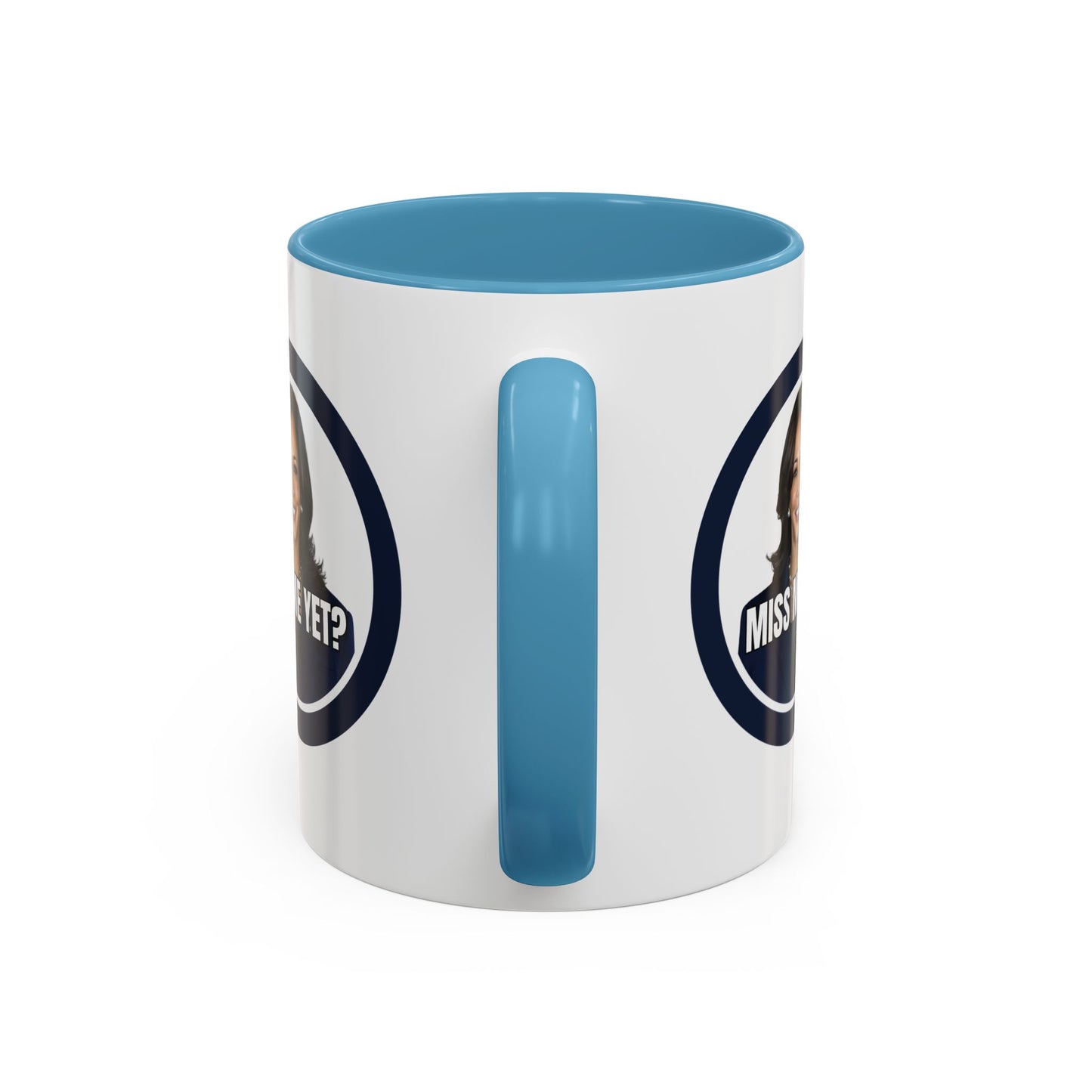 Political Accent Coffee Mug - "Miss Me Yet?" - Fun Gift for Coffee Lovers