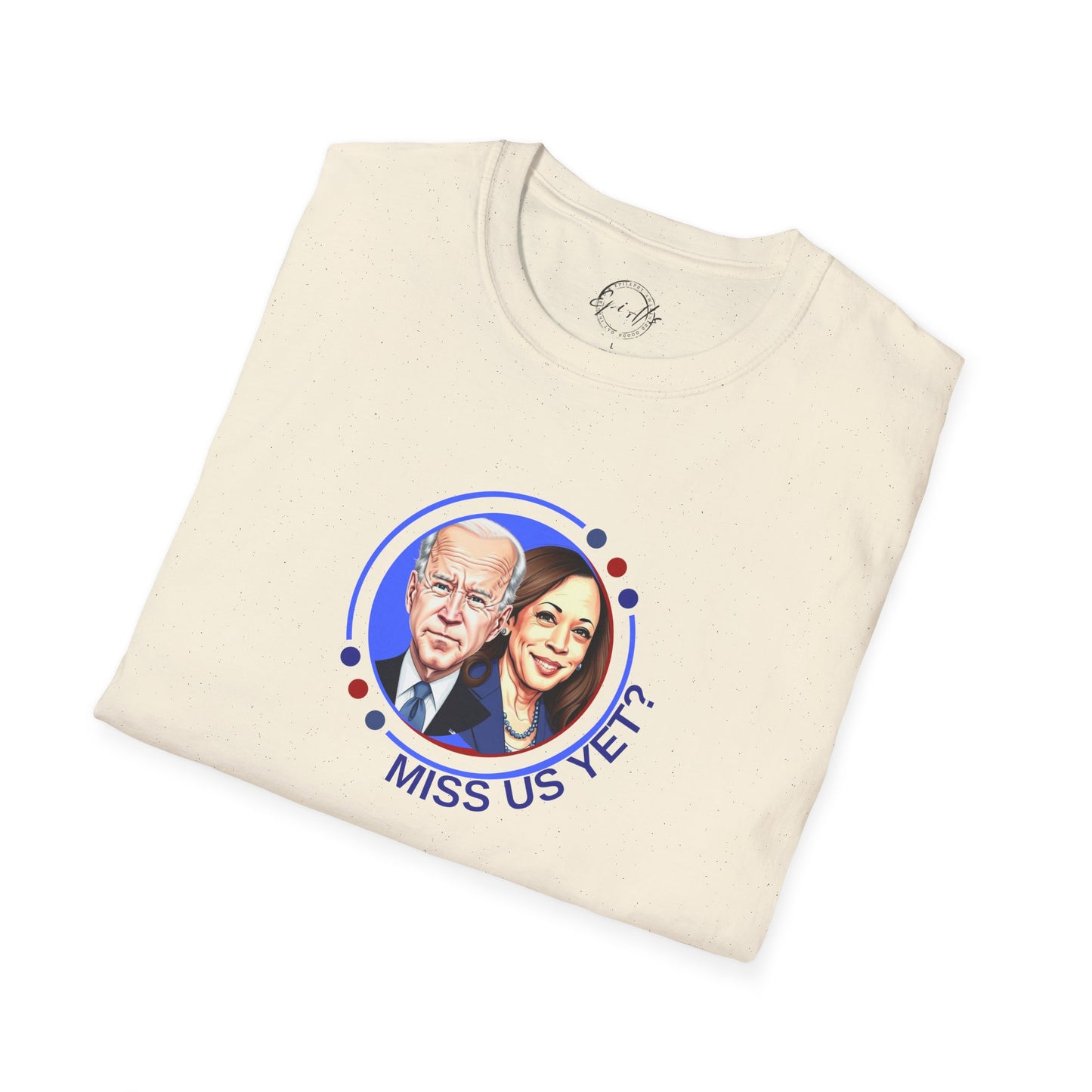 Political Graphic T-Shirt - "Miss Us Yet?" Unisex Softstyle Tee