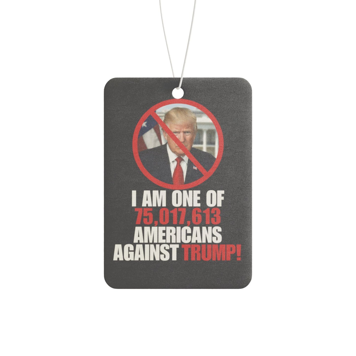 Anti-Trump Car Air Freshener - Show Your Stance with Humor Printify