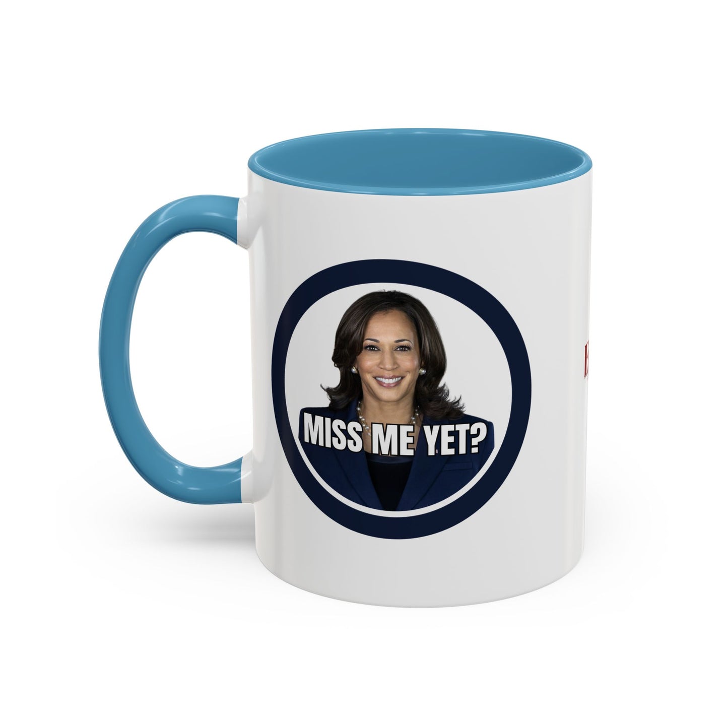 Political Accent Coffee Mug - "Miss Me Yet?" - Fun Gift for Coffee Lovers