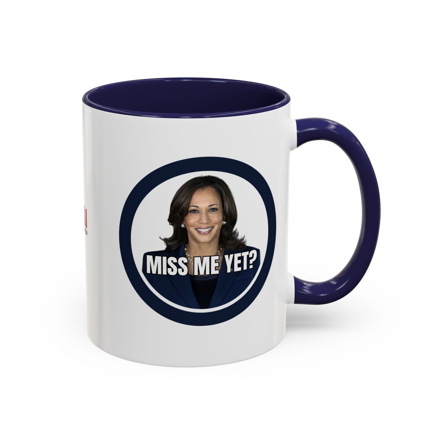 Political Accent Coffee Mug - "Miss Me Yet?" - Fun Gift for Coffee Lovers