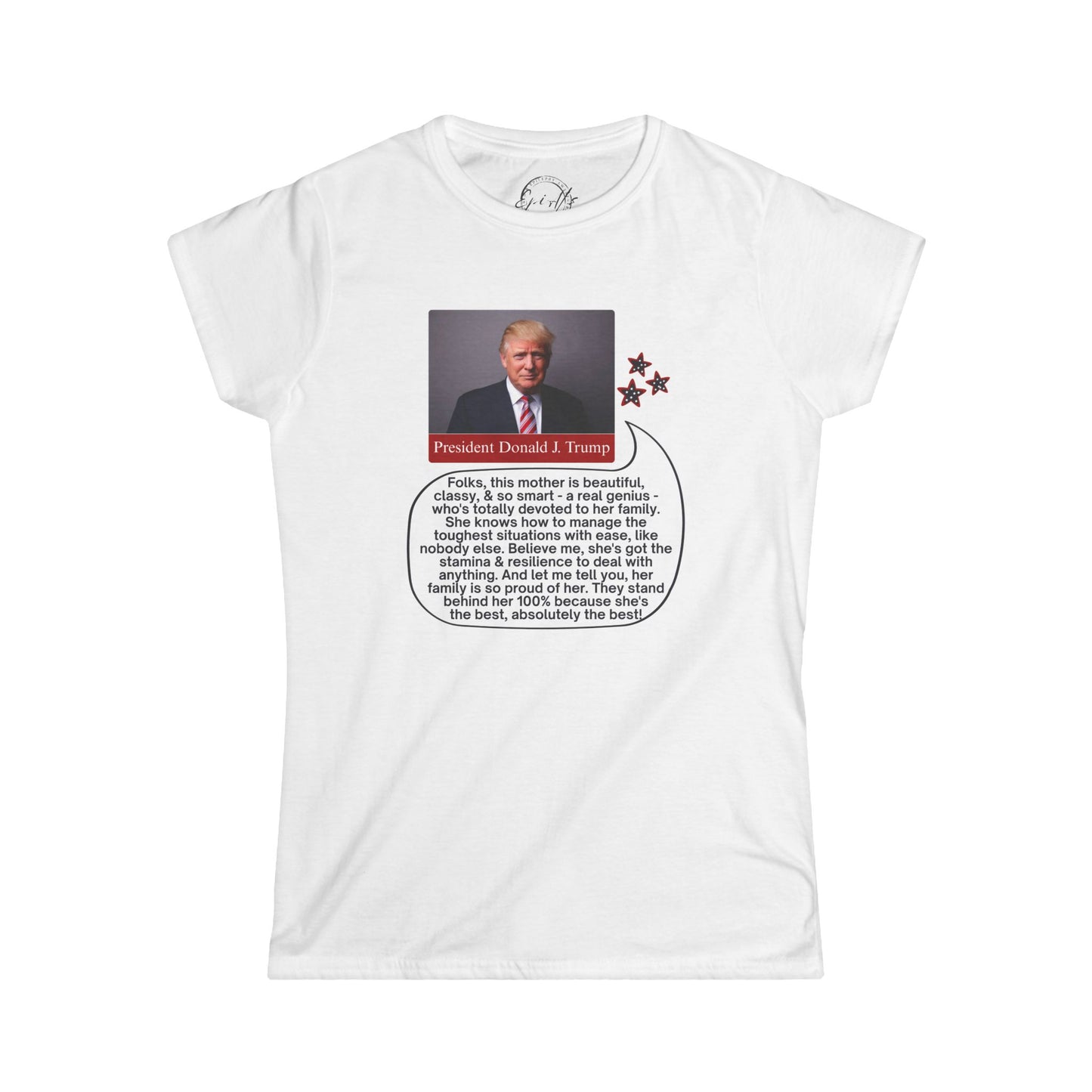 Women's Softstyle Tee with Trump Quote | Gift for Mothers