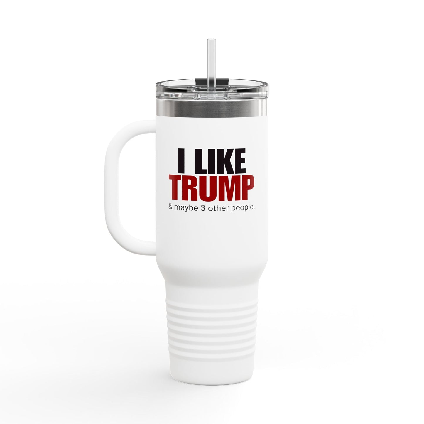 40oz Insulated Travel Mug - I Like Trump & Maybe 3 Other People Printify