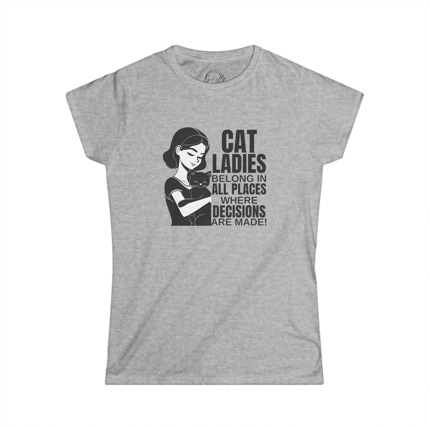 Cat Ladies Softstyle Tee - Where Decisions Are Made