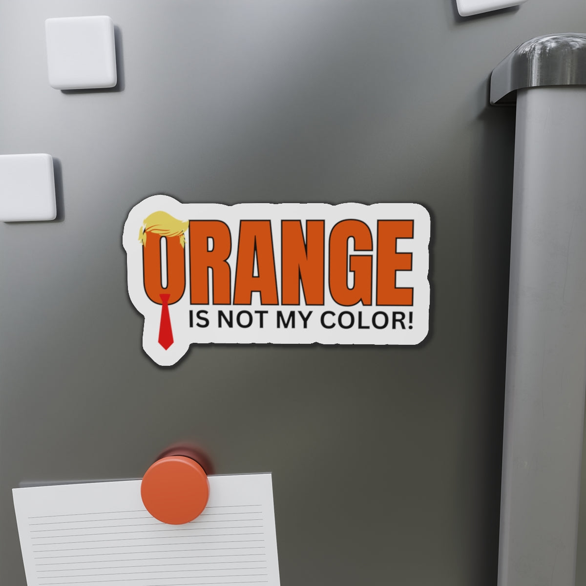 Funny Die-Cut Magnet - "Orange Is Not My Color!" Printify