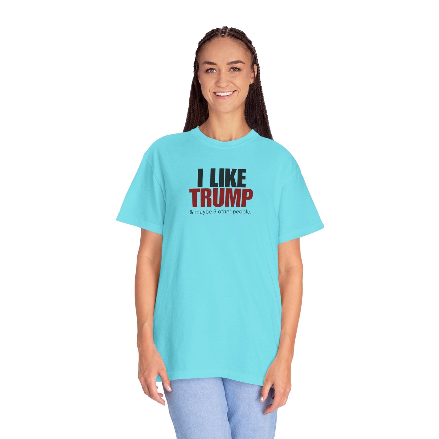 Garment-Dyed Unisex T-Shirt - "I Like Trump & Maybe 3 Other People" - Casual Statement Tee for Political Fans Printify
