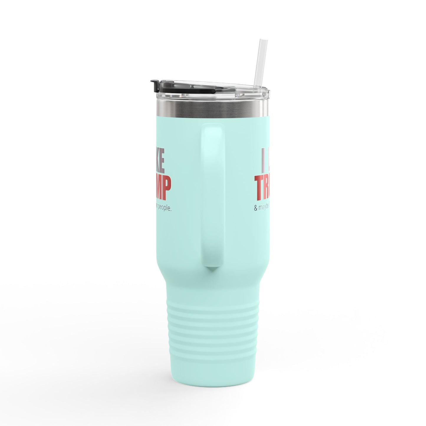 40oz Insulated Travel Mug - I Like Trump & Maybe 3 Other People Printify