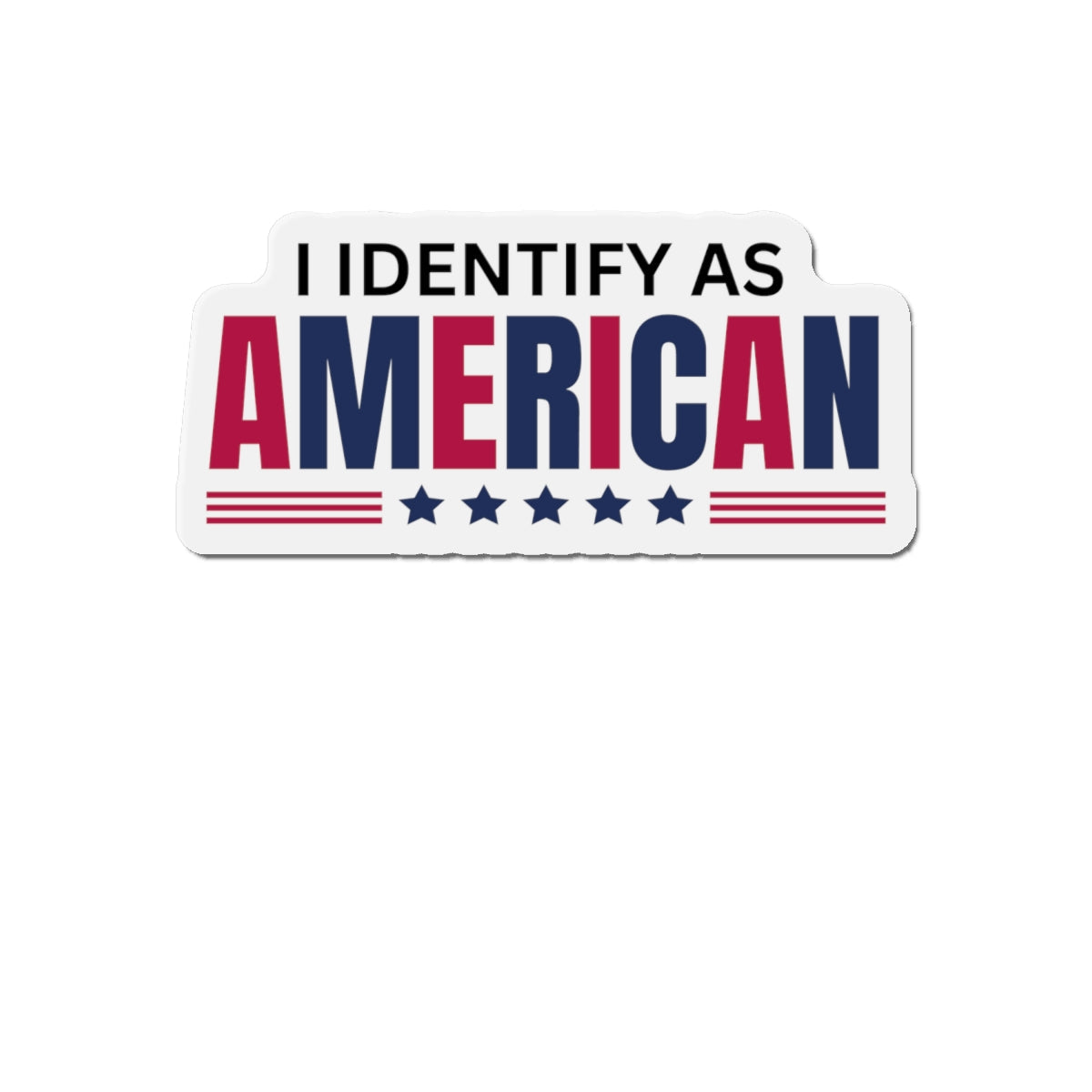 I Identify as American Die-Cut Magnet Printify