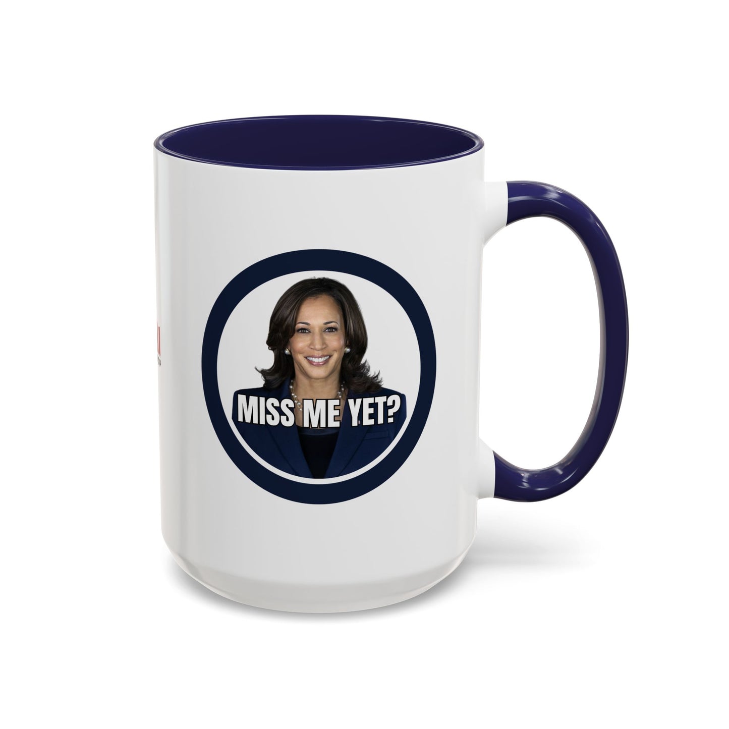 Political Accent Coffee Mug - "Miss Me Yet?" - Fun Gift for Coffee Lovers