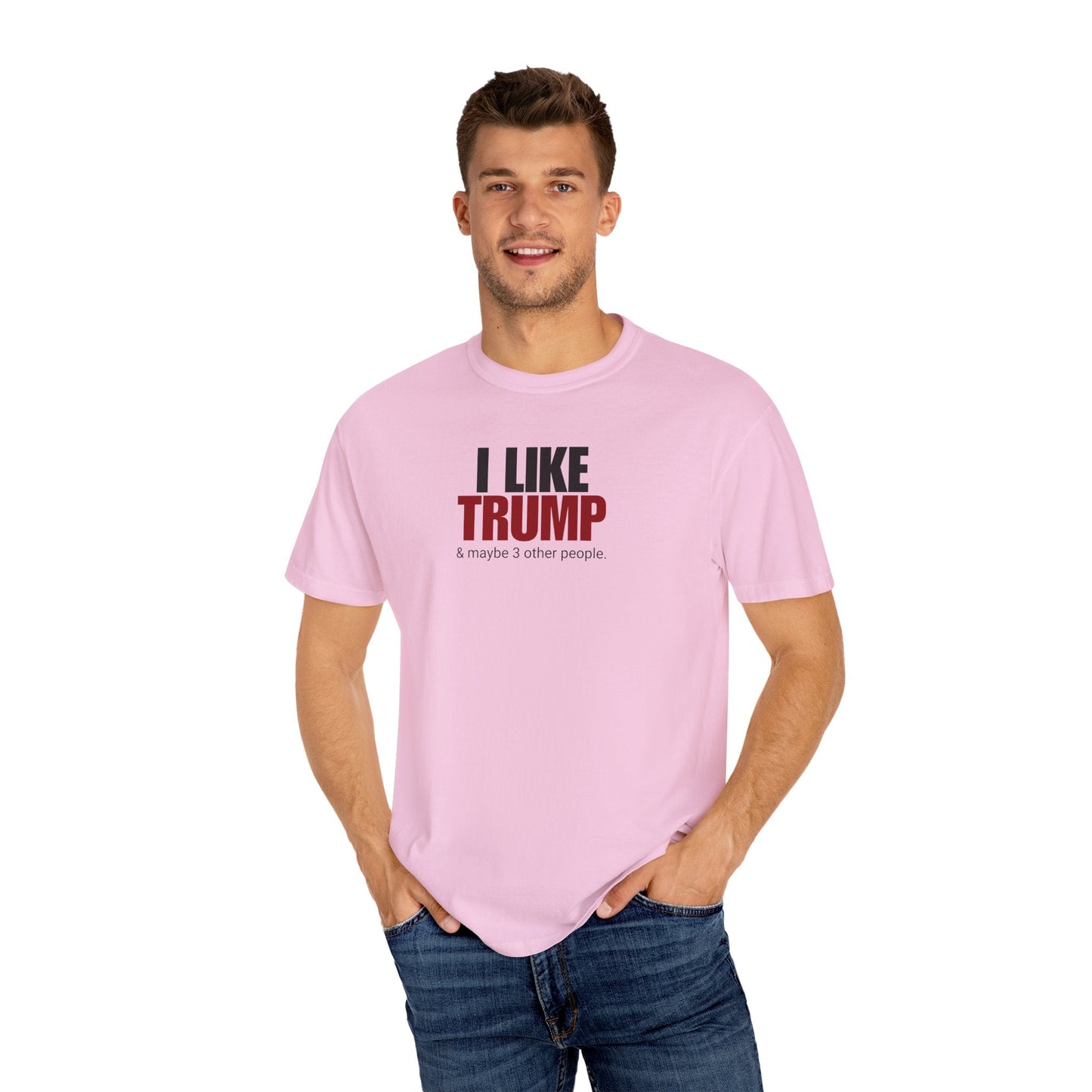 Garment-Dyed Unisex T-Shirt - "I Like Trump & Maybe 3 Other People" - Casual Statement Tee for Political Fans Printify