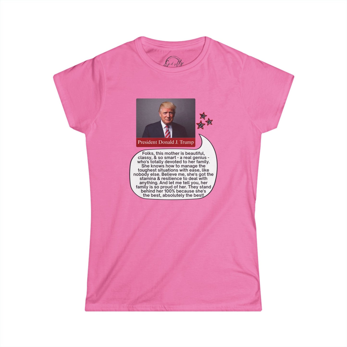 Women's Softstyle Tee with Trump Quote | Gift for Mothers