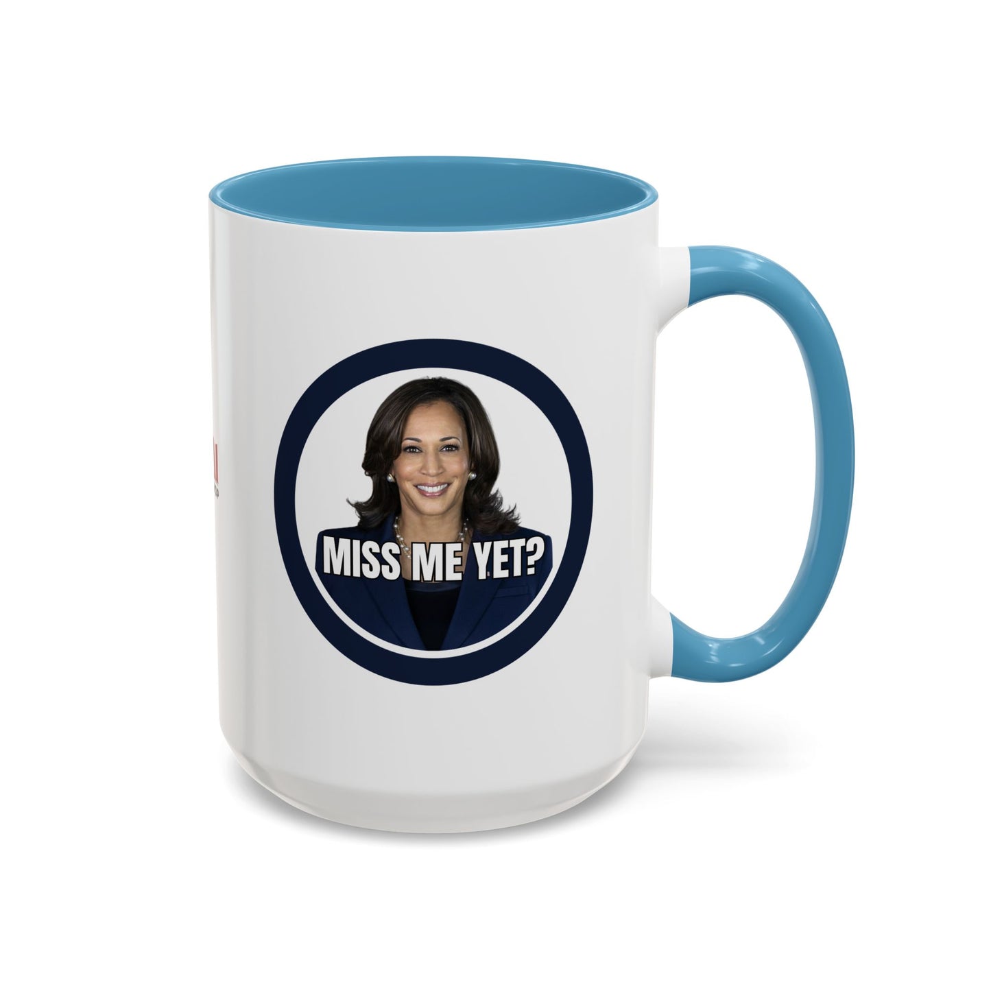 Political Accent Coffee Mug - "Miss Me Yet?" - Fun Gift for Coffee Lovers