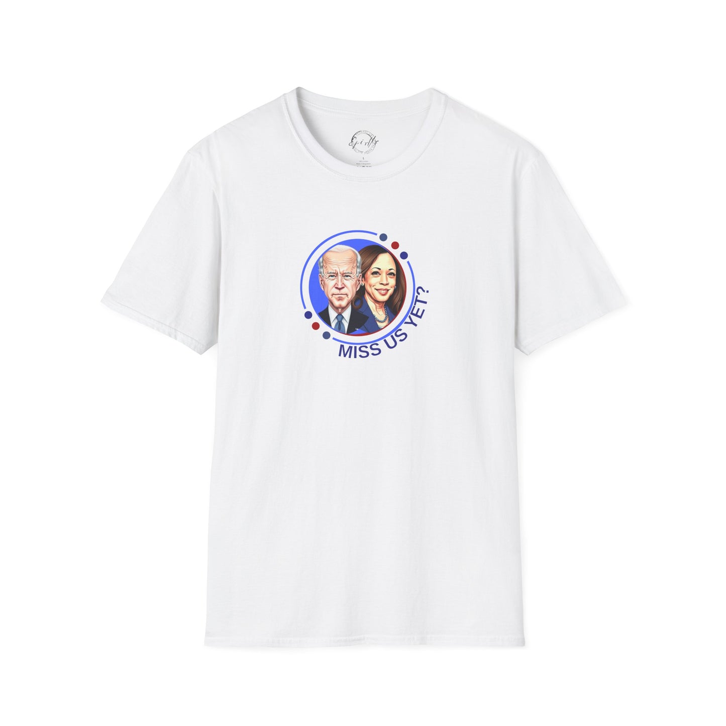Political Graphic T-Shirt - "Miss Us Yet?" Unisex Softstyle Tee