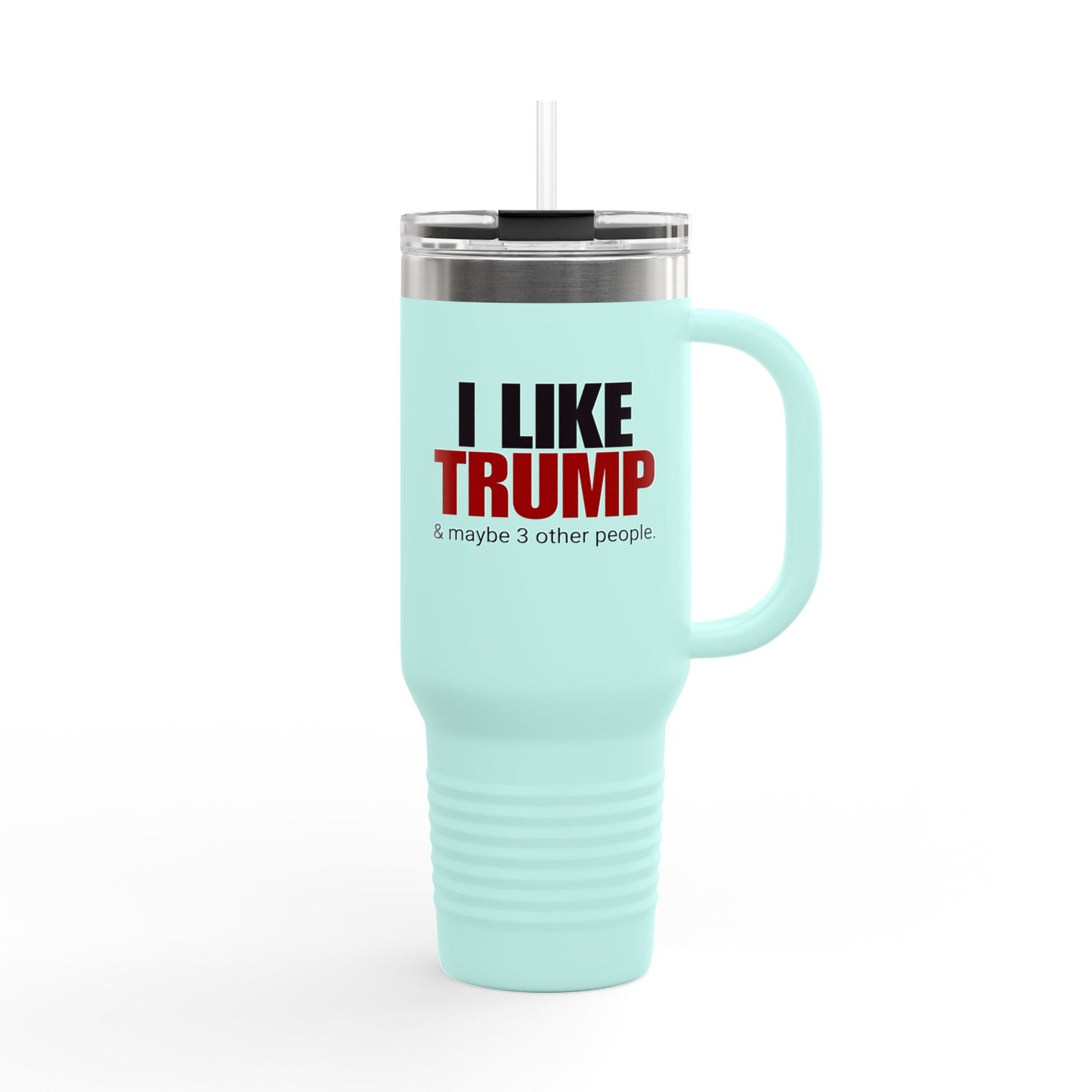 40oz Insulated Travel Mug - I Like Trump & Maybe 3 Other People Printify