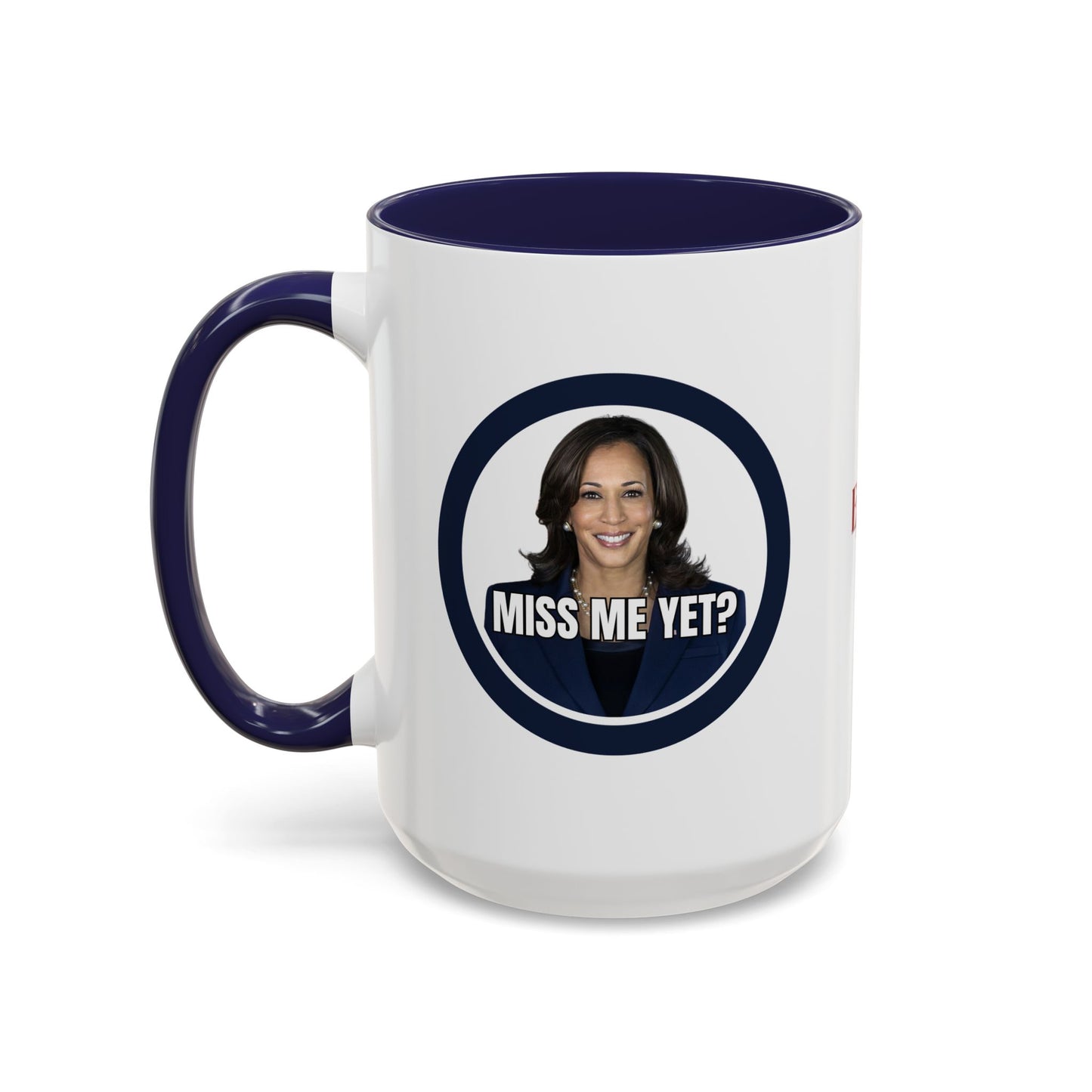 Political Accent Coffee Mug - "Miss Me Yet?" - Fun Gift for Coffee Lovers