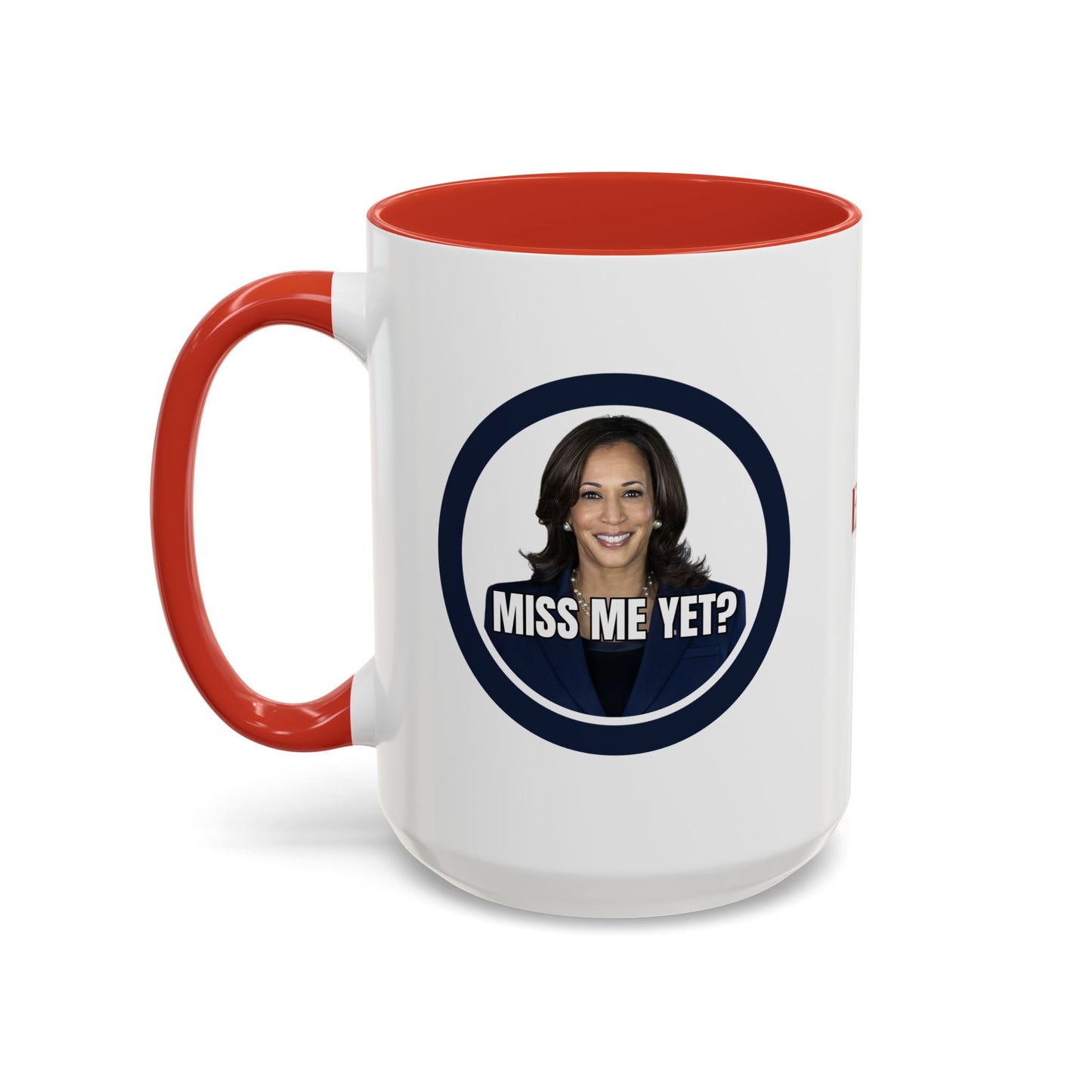 Political Accent Coffee Mug - "Miss Me Yet?" - Fun Gift for Coffee Lovers