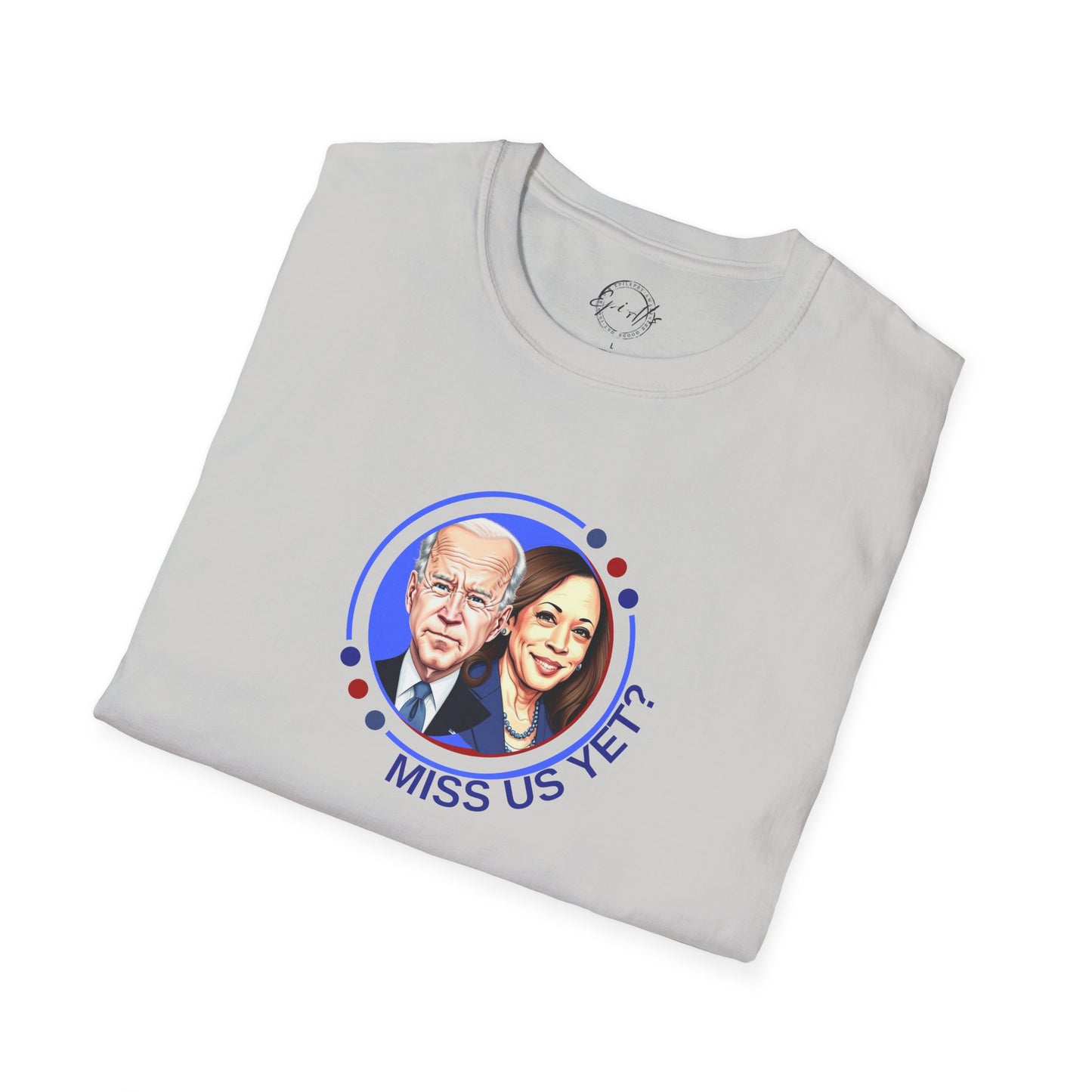 Political Graphic T-Shirt - "Miss Us Yet?" Unisex Softstyle Tee