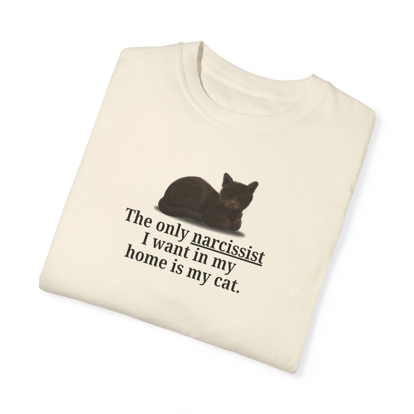 Funny Cat Lover T-Shirt - "The Only Narcissist I Want in My Home is My Cat"