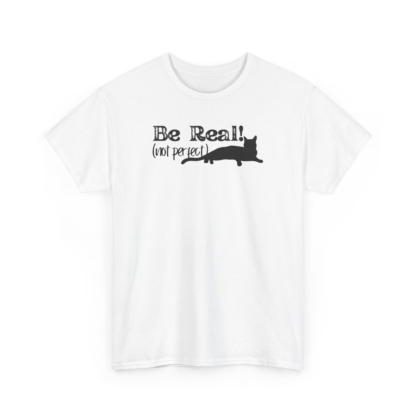 Be Real Unisex Heavy Cotton Tee