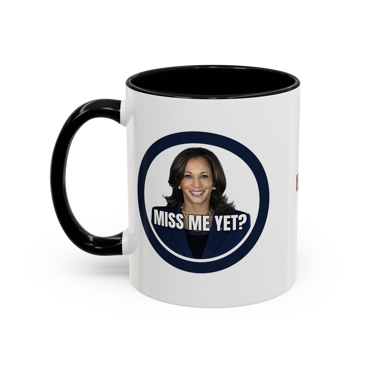 Political Accent Coffee Mug - "Miss Me Yet?" - Fun Gift for Coffee Lovers
