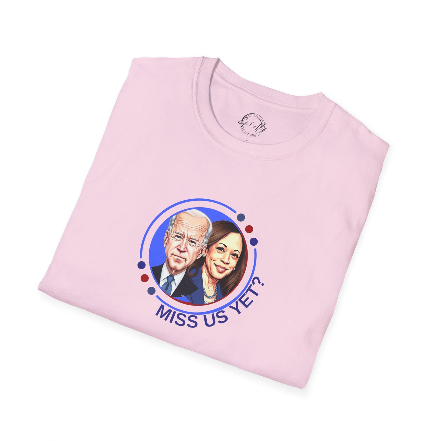 Political Graphic T-Shirt - "Miss Us Yet?" Unisex Softstyle Tee