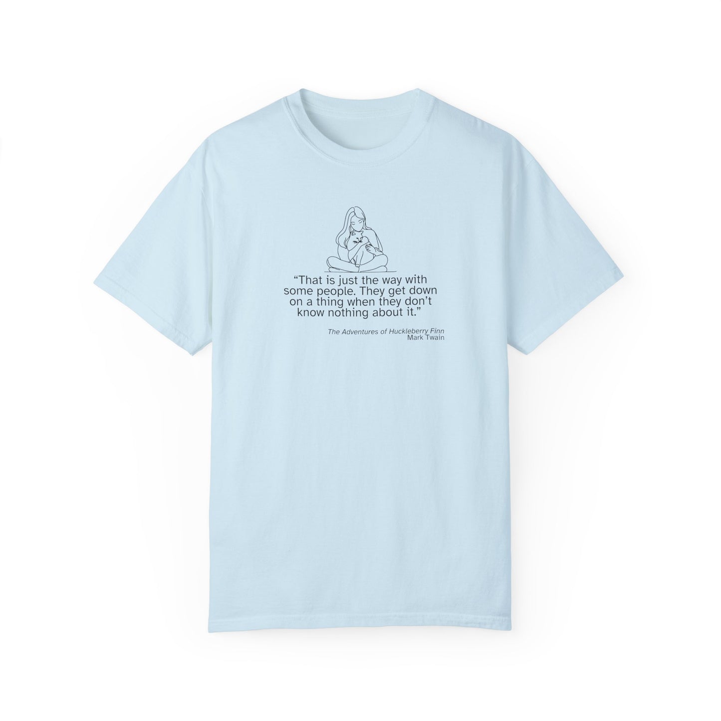 Huckleberry Finn Quote Unisex T-Shirt - Garment-Dyed, Soft Cotton Tee