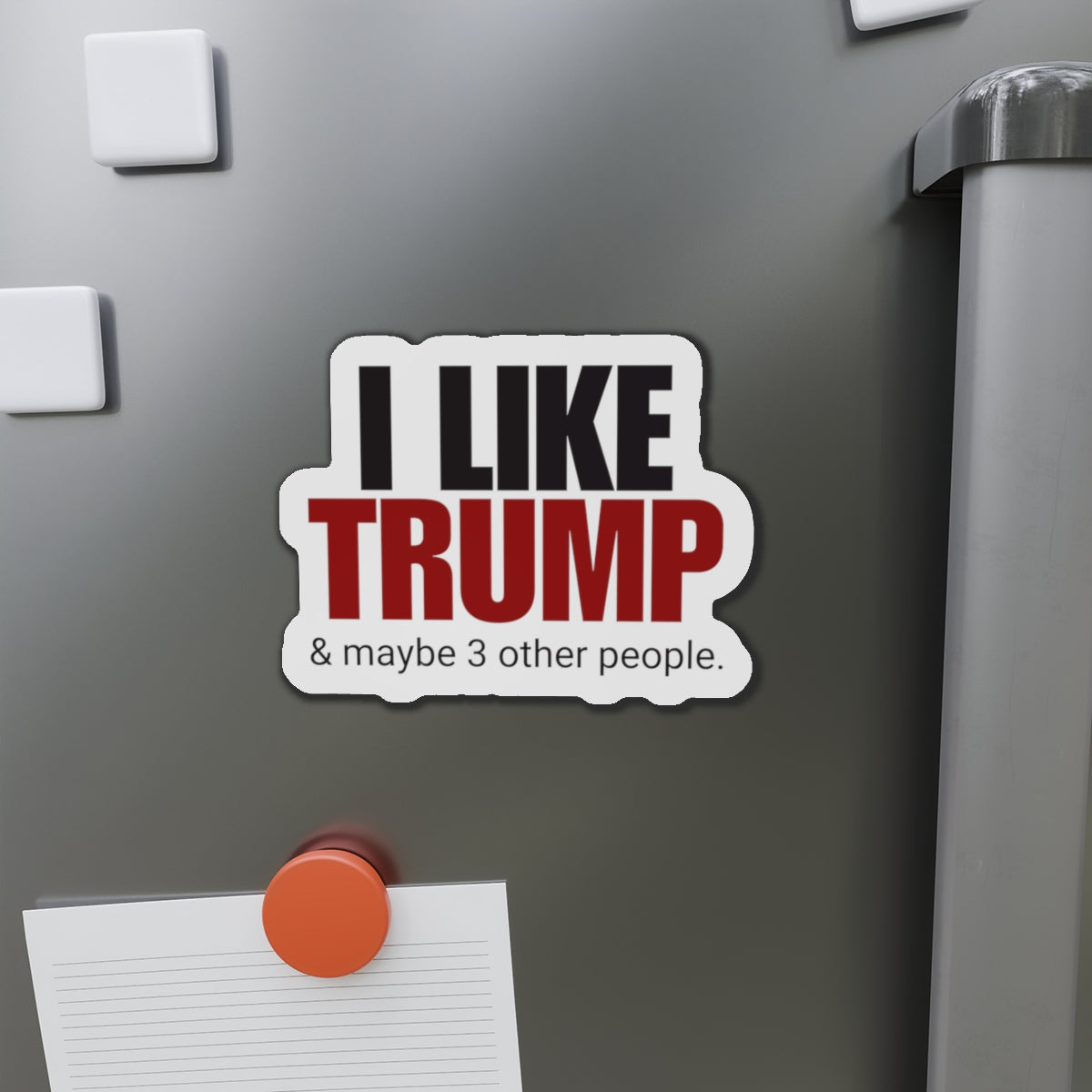 I Like Trump Die-Cut Magnet | Humorous Political Decor for Fans Printify