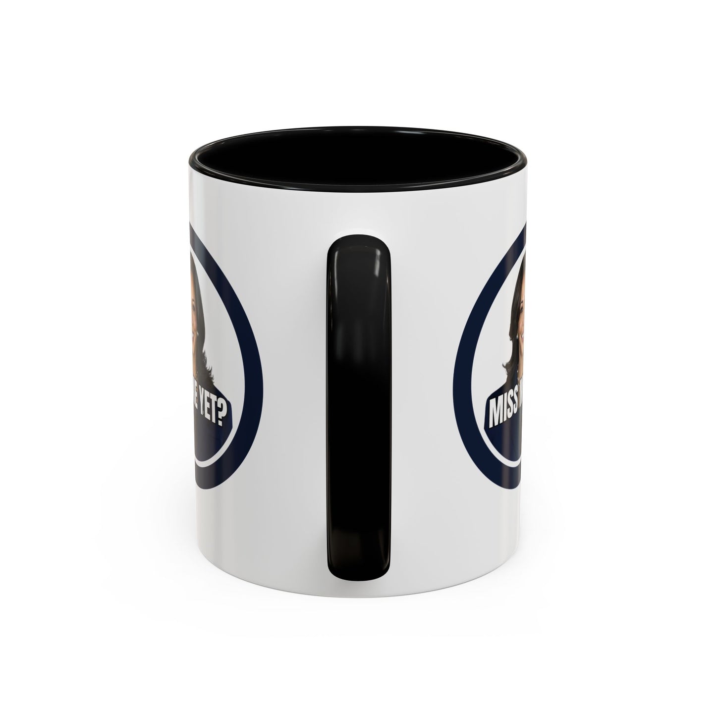 Political Accent Coffee Mug - "Miss Me Yet?" - Fun Gift for Coffee Lovers