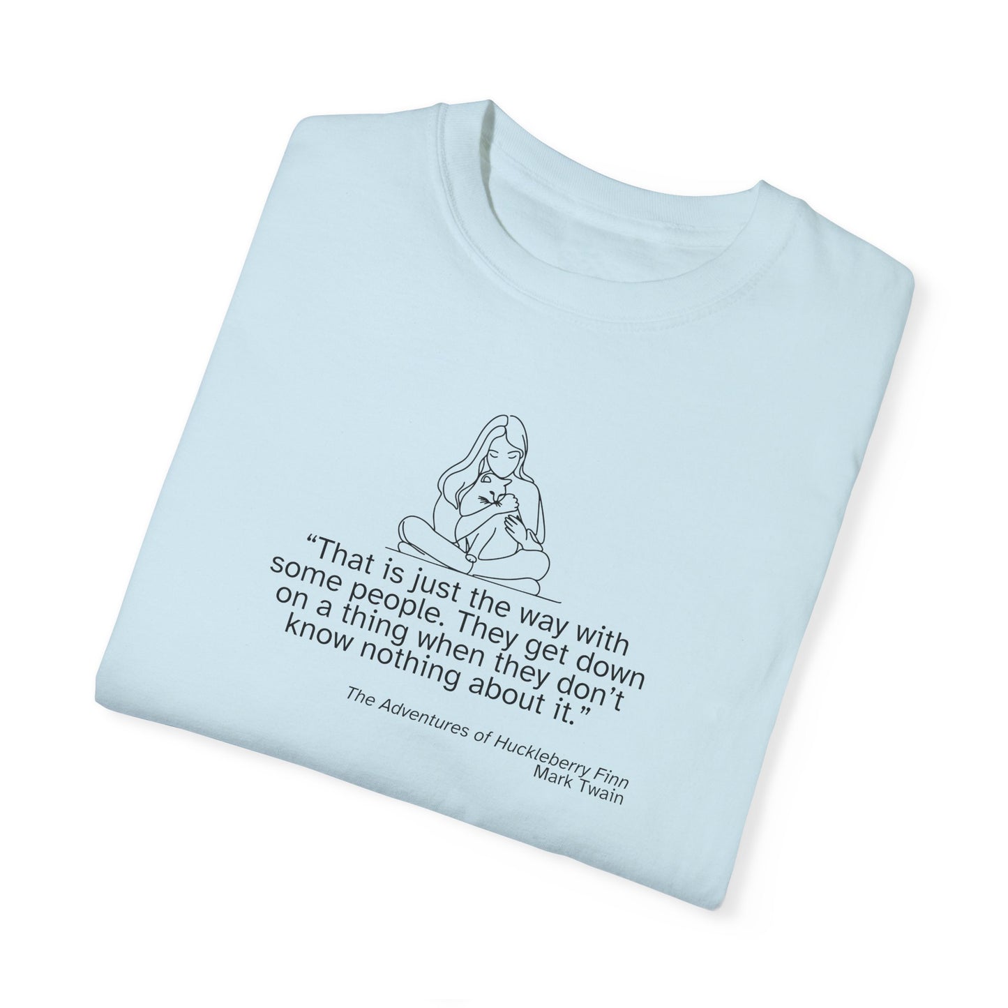 Huckleberry Finn Quote Unisex T-Shirt - Garment-Dyed, Soft Cotton Tee