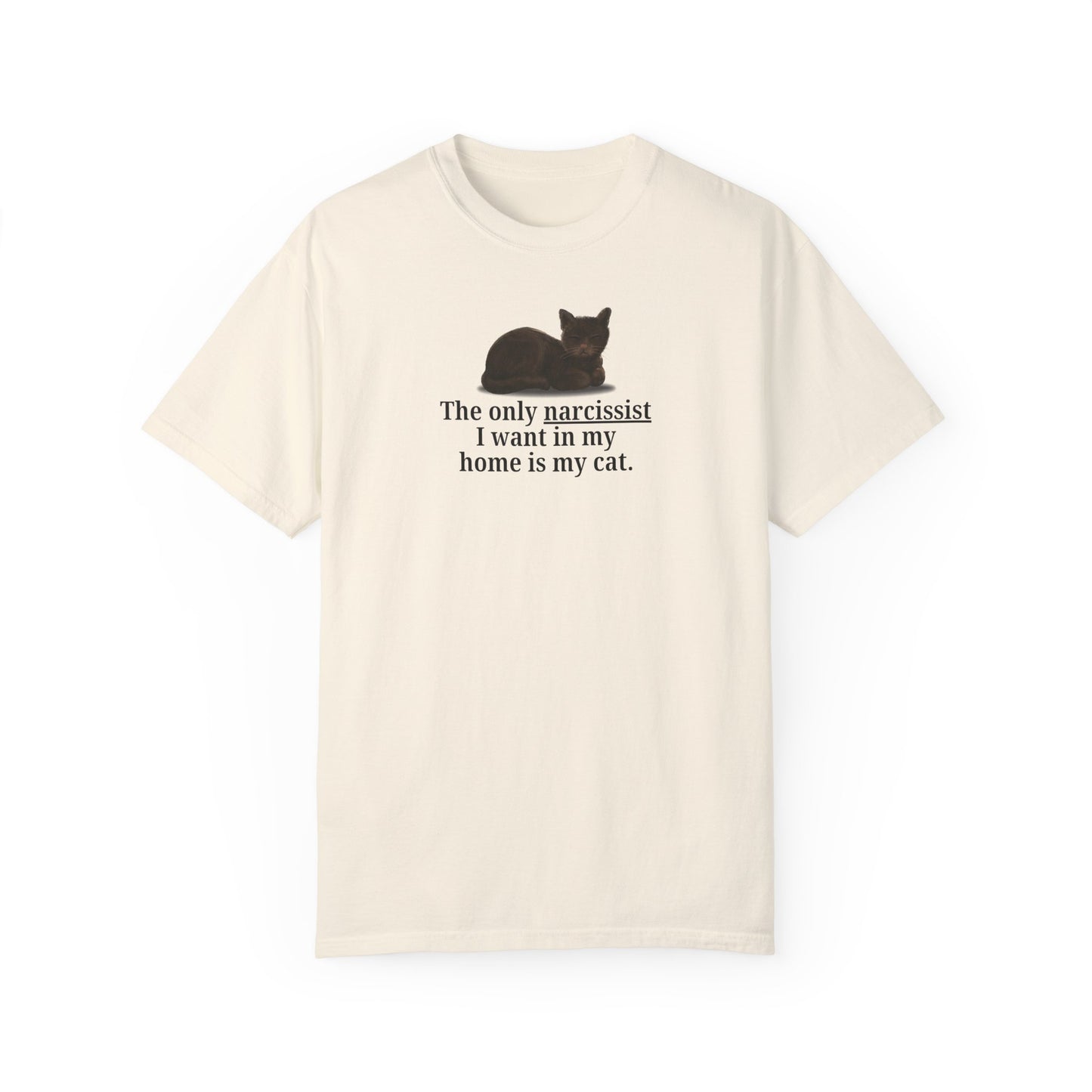Funny Cat Lover T-Shirt - "The Only Narcissist I Want in My Home is My Cat"