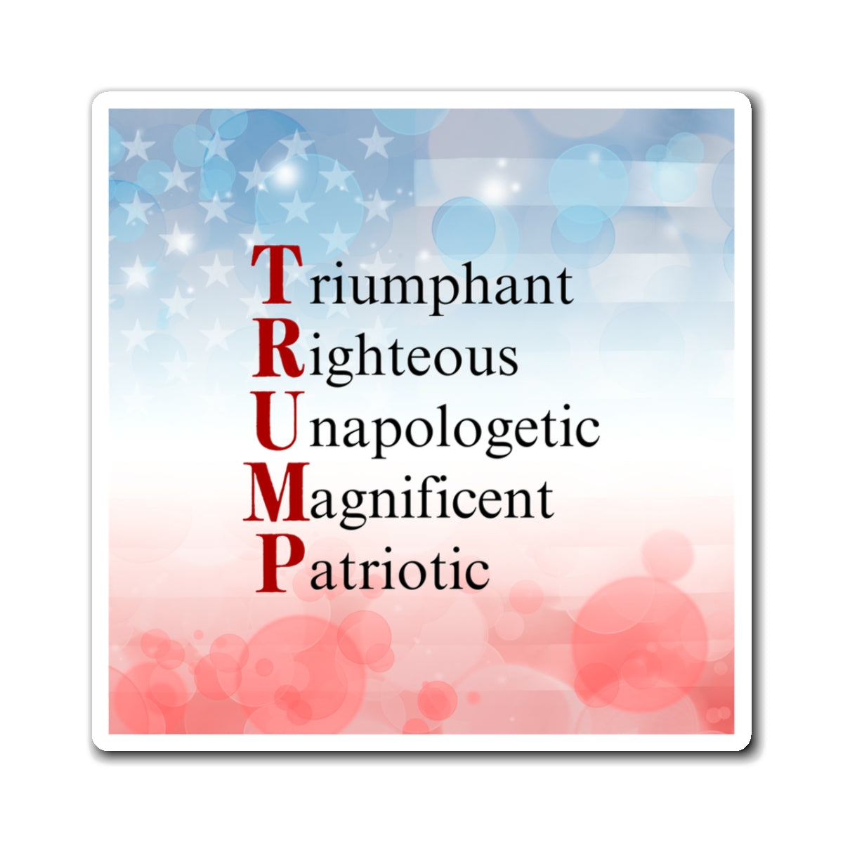 Political Statement Magnet - Pro-Trump Design Printify