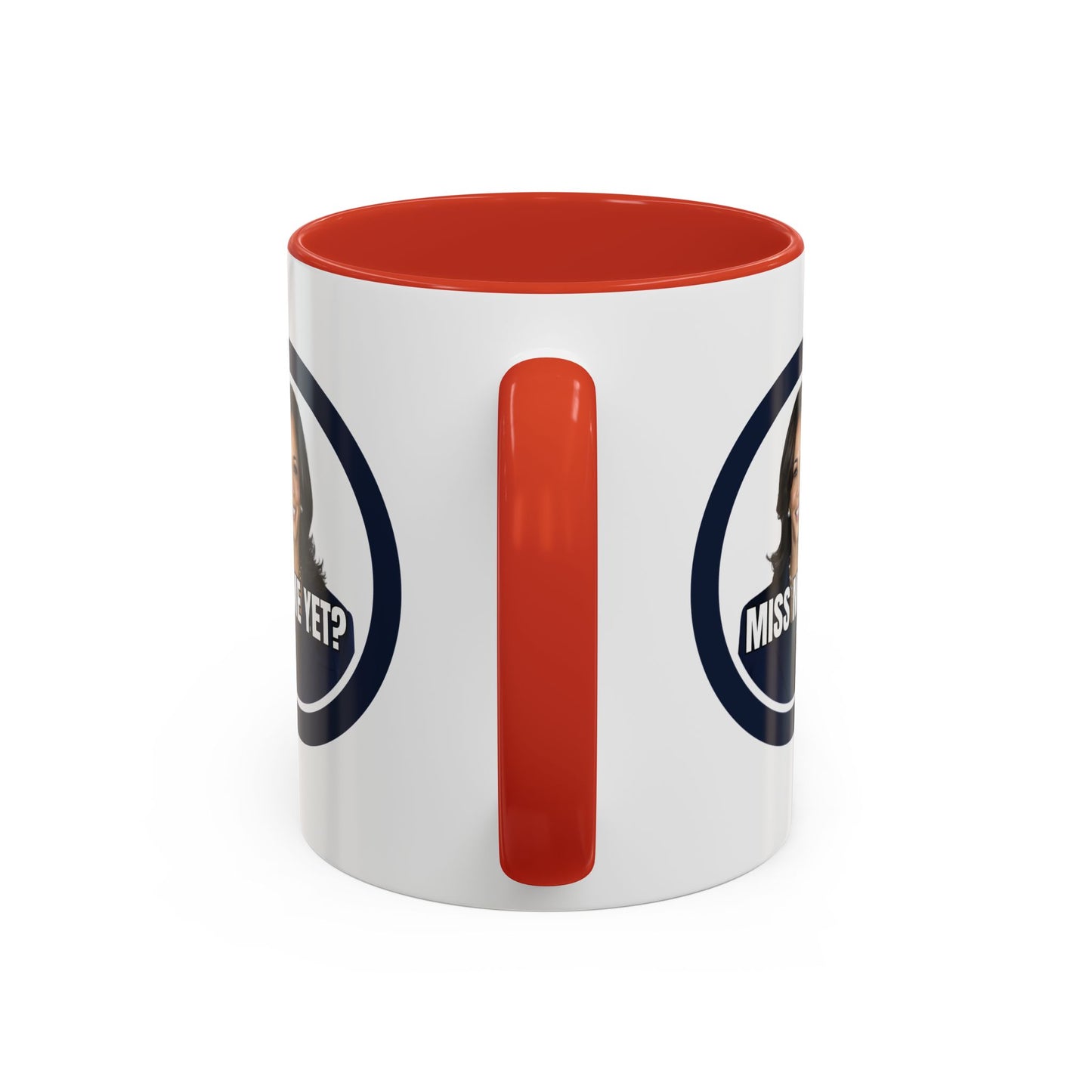 Political Accent Coffee Mug - "Miss Me Yet?" - Fun Gift for Coffee Lovers