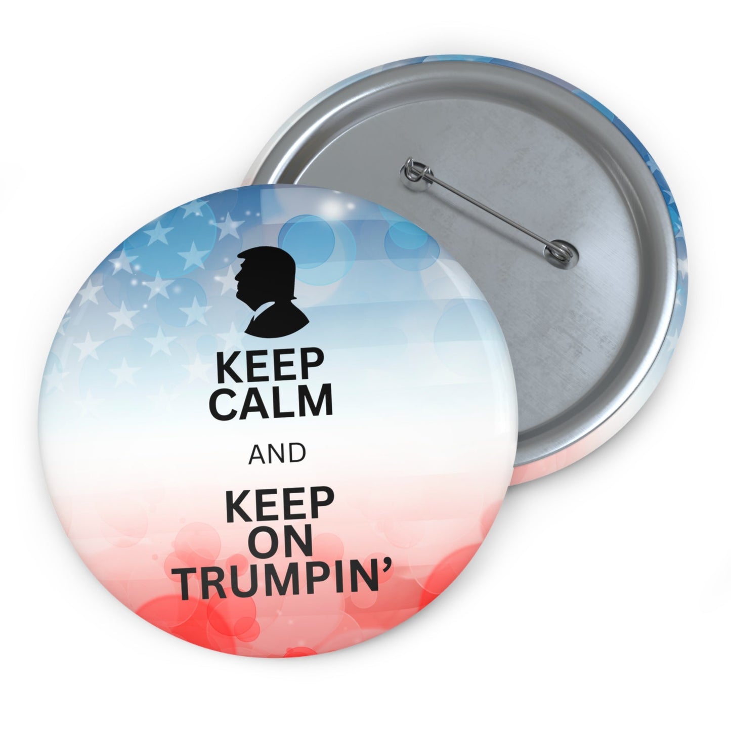 Keep Calm and Keep on Trumpin' Political Pin Buttons Printify