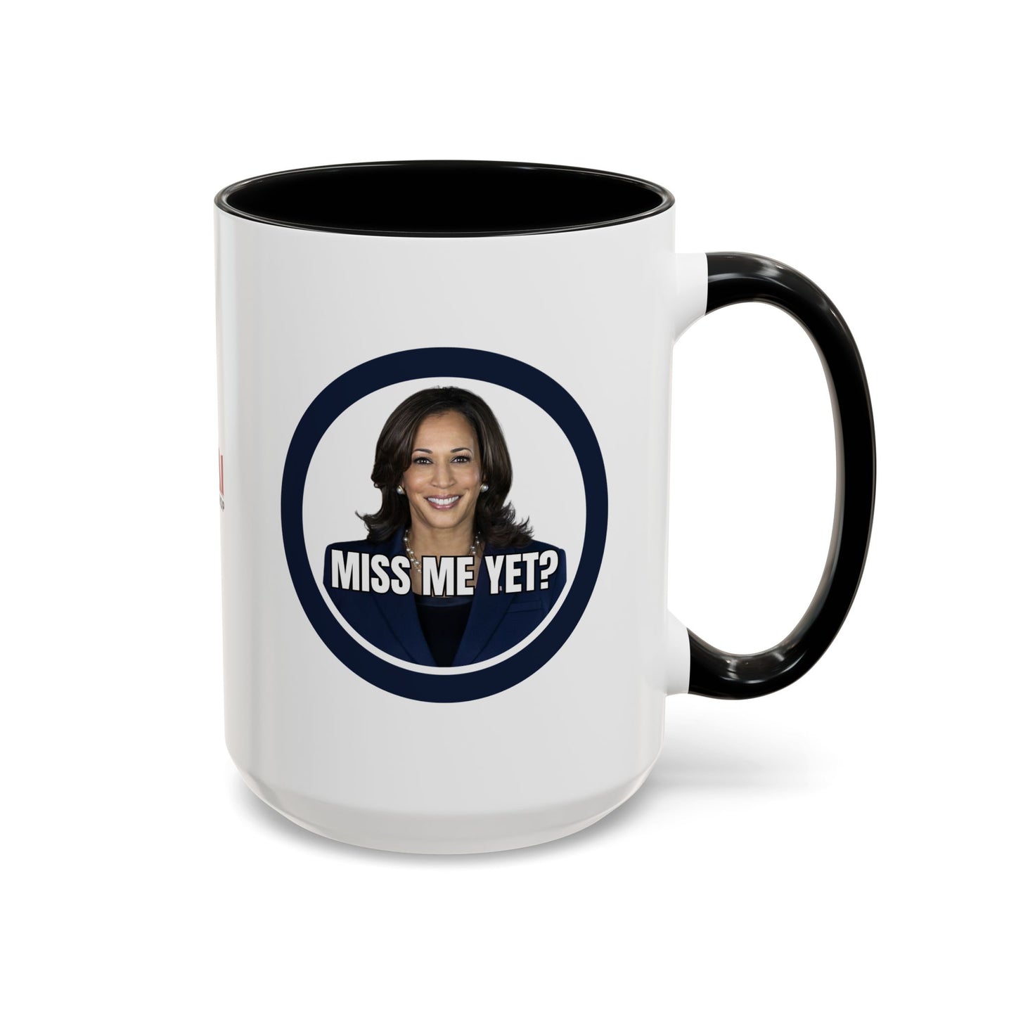 Political Accent Coffee Mug - "Miss Me Yet?" - Fun Gift for Coffee Lovers