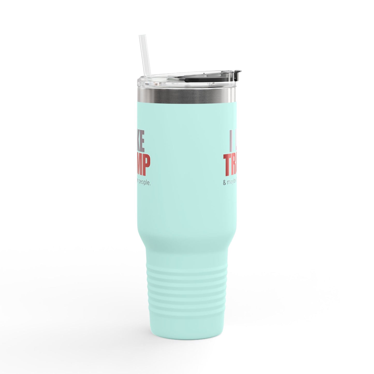 40oz Insulated Travel Mug - I Like Trump & Maybe 3 Other People Printify