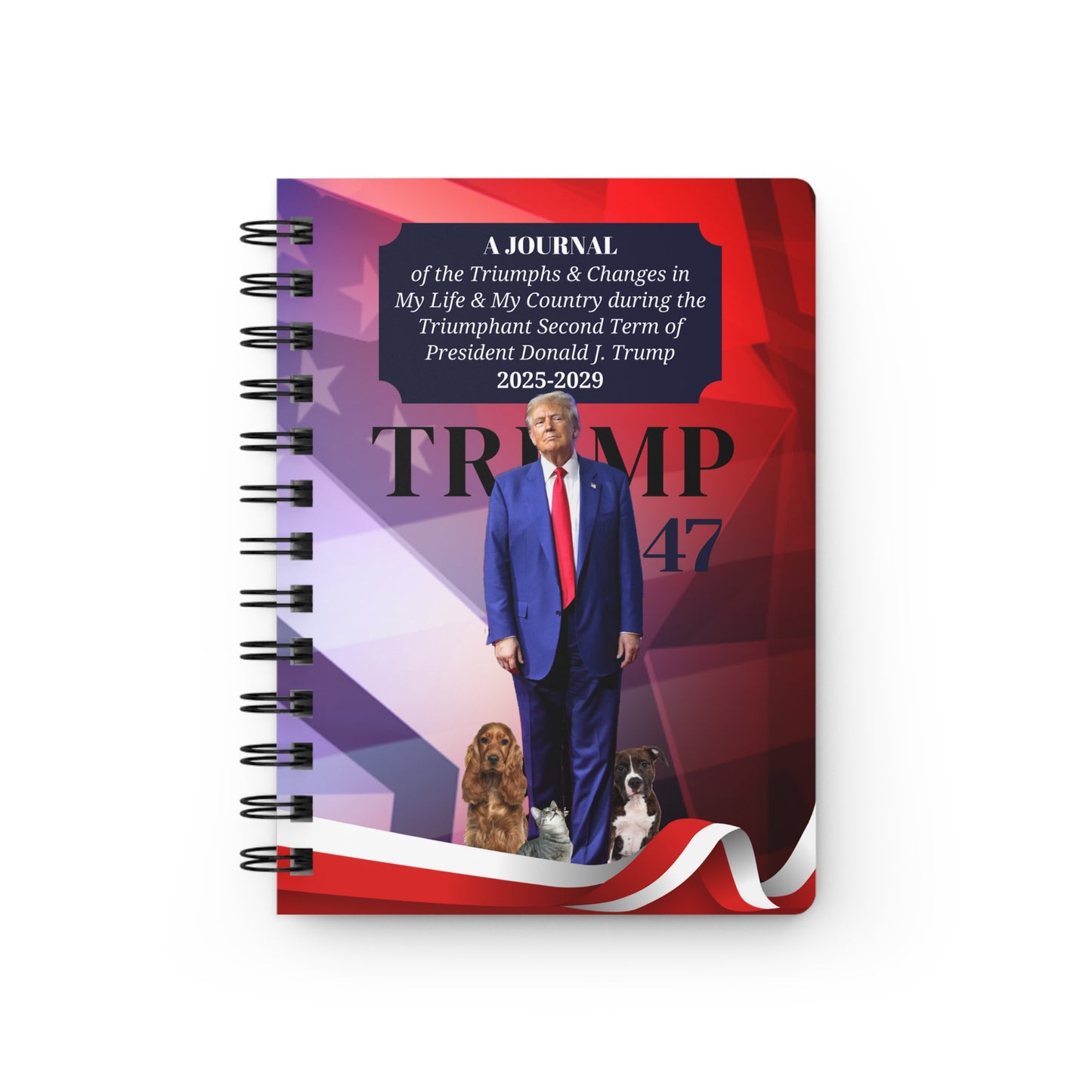 My Life Under Trump's Triumphant Second Term Spiral Bound Journal