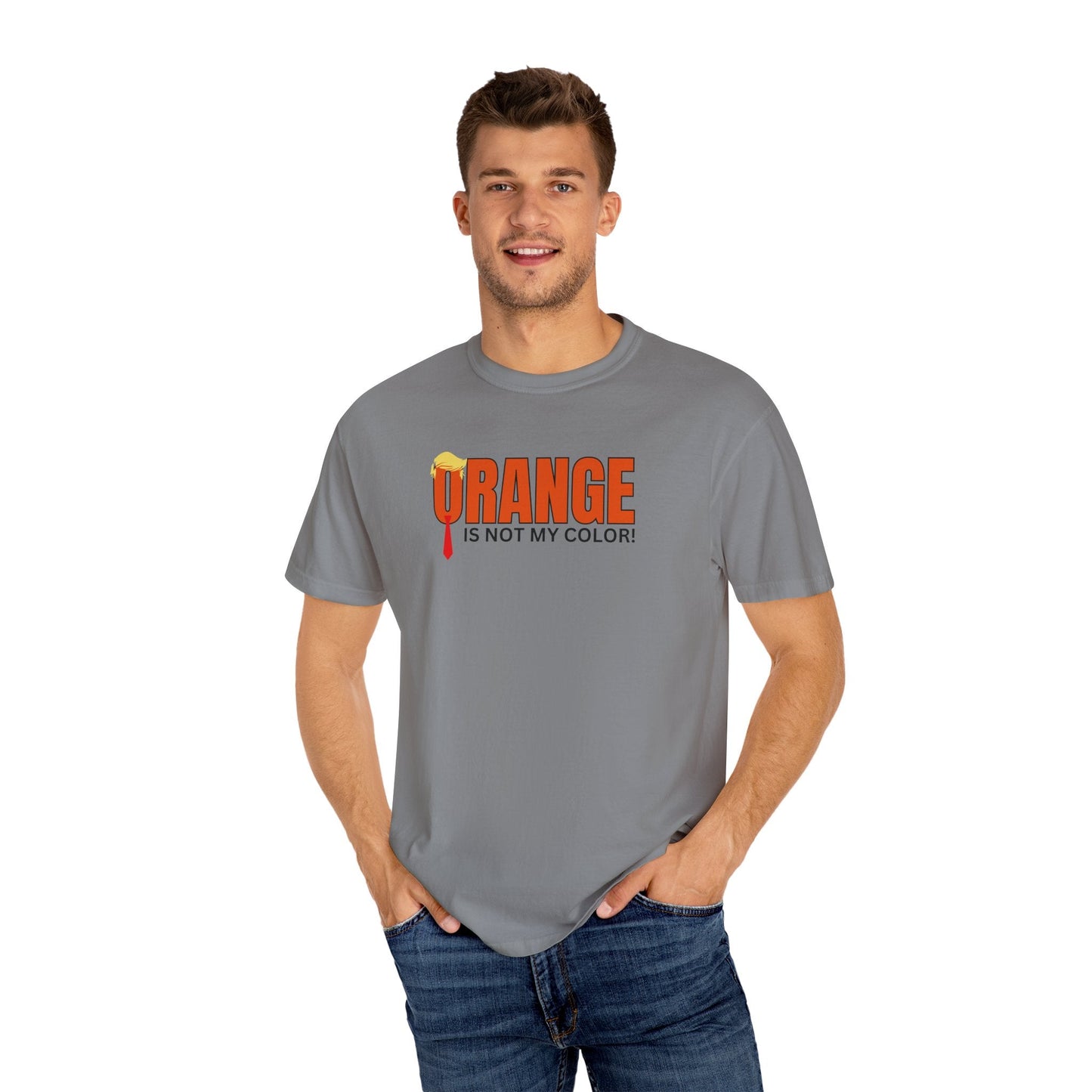 Orange Is Not My Color Unisex Garment-Dyed T-Shirt Printify