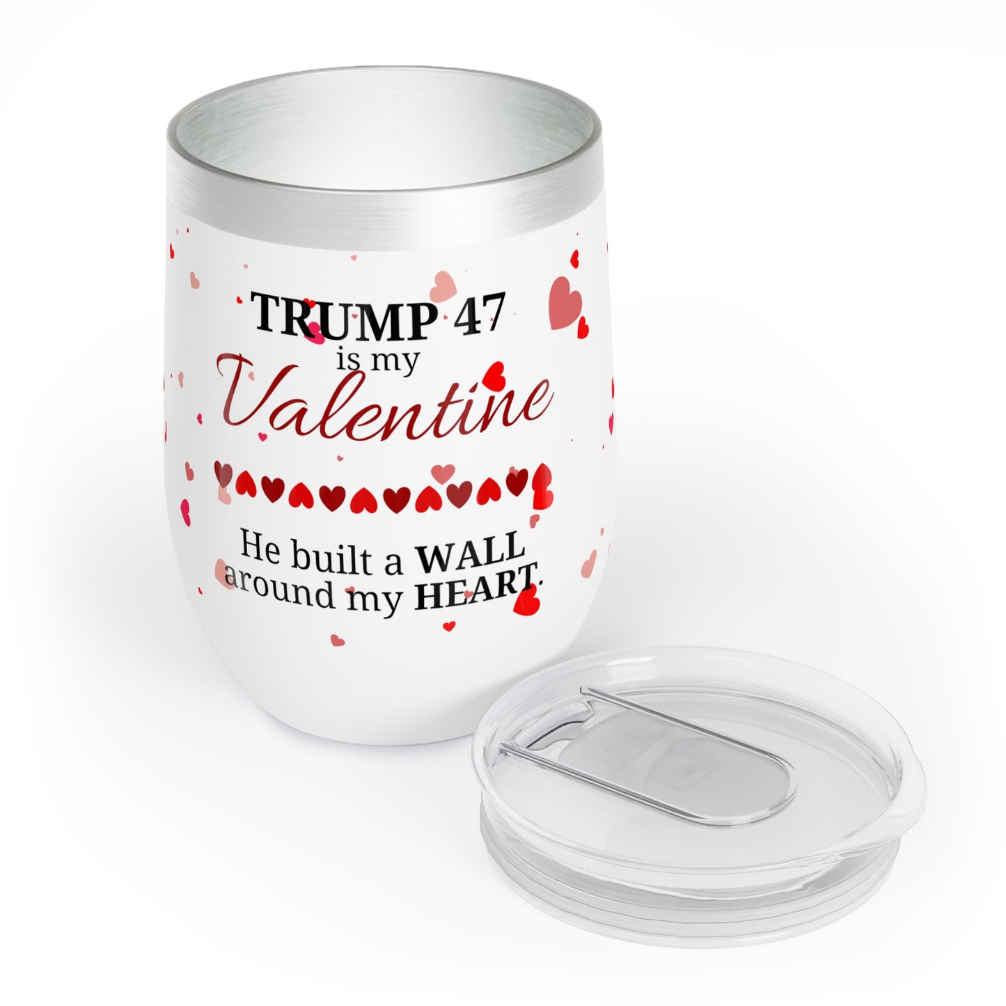 Trump is my Valentine Chill Wine Tumbler