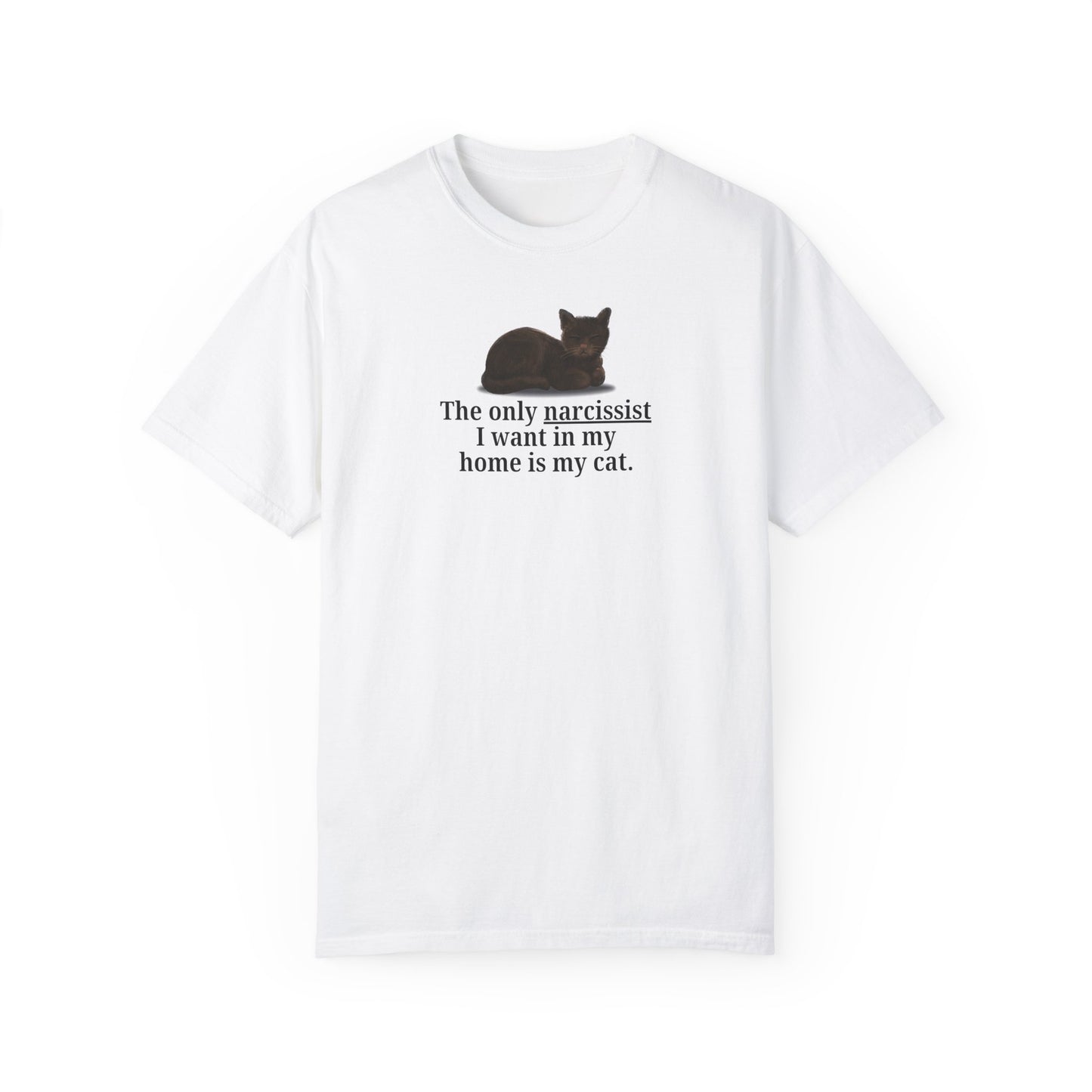 Funny Cat Lover T-Shirt - "The Only Narcissist I Want in My Home is My Cat"