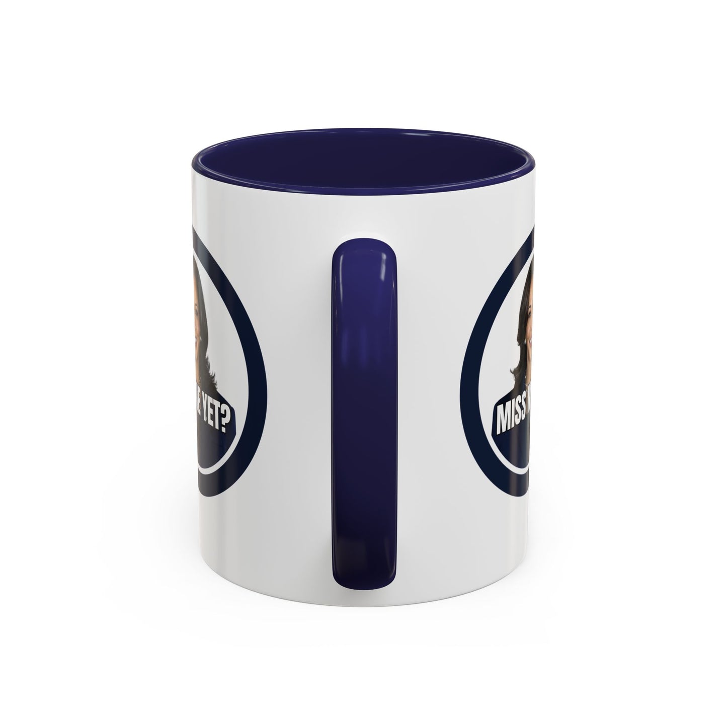 Political Accent Coffee Mug - "Miss Me Yet?" - Fun Gift for Coffee Lovers