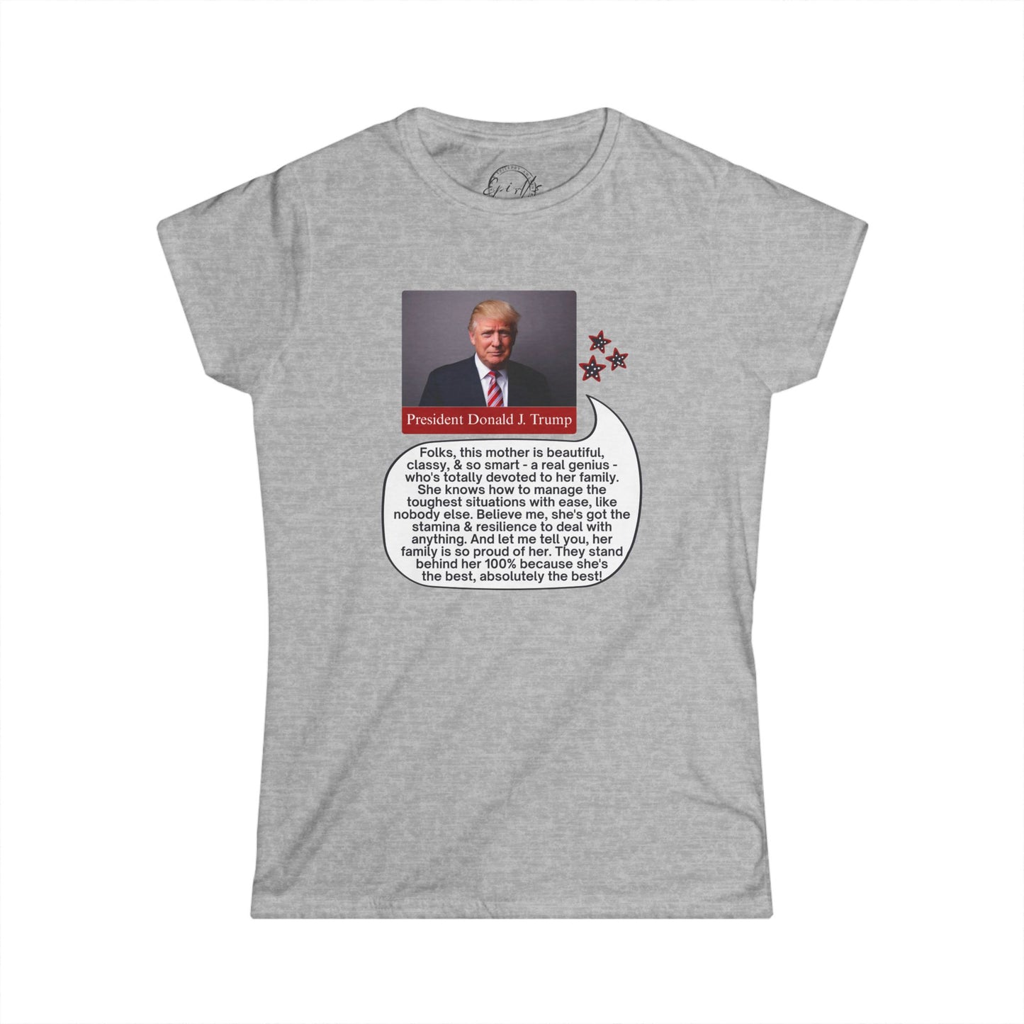 Women's Softstyle Tee with Trump Quote | Gift for Mothers