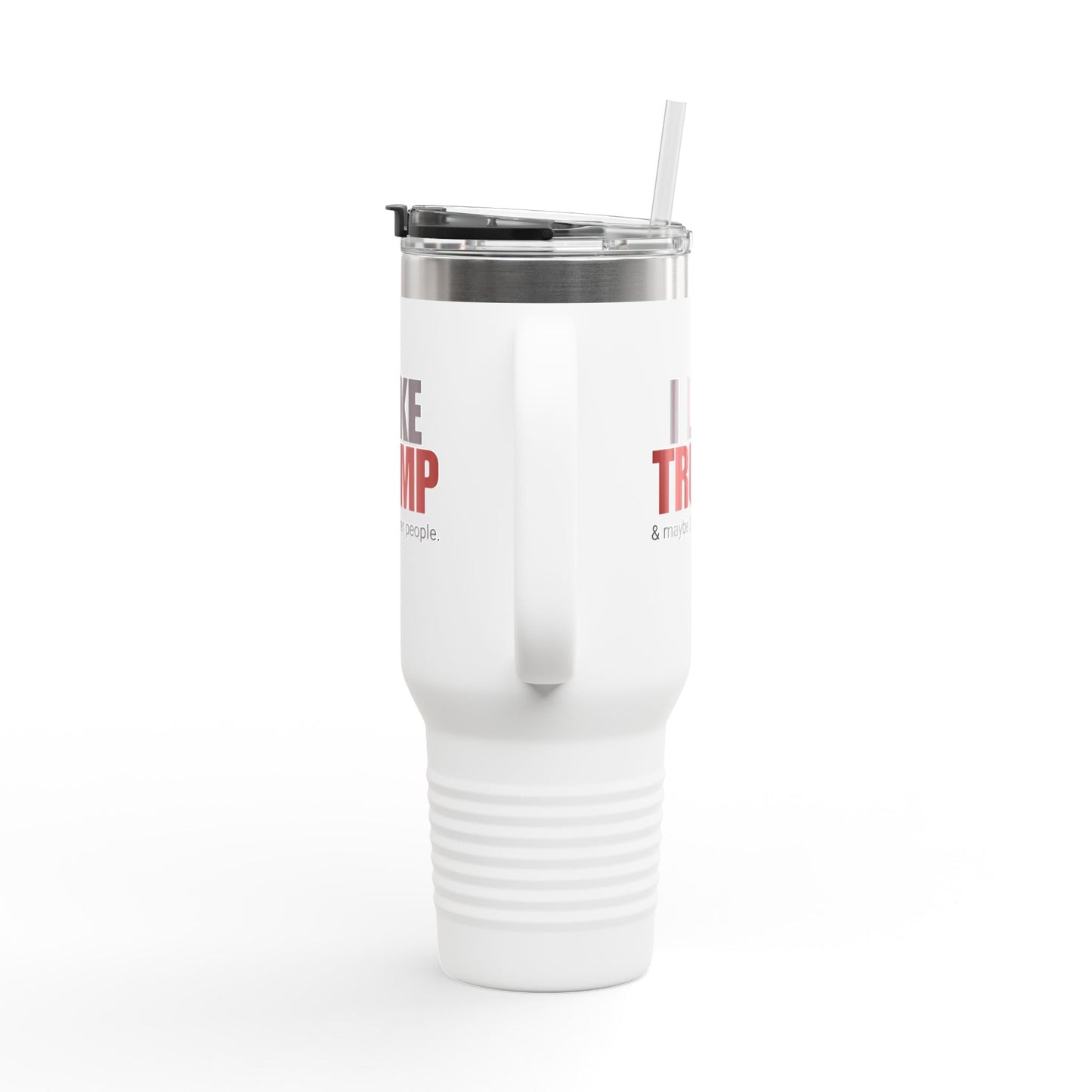 40oz Insulated Travel Mug - I Like Trump & Maybe 3 Other People Printify